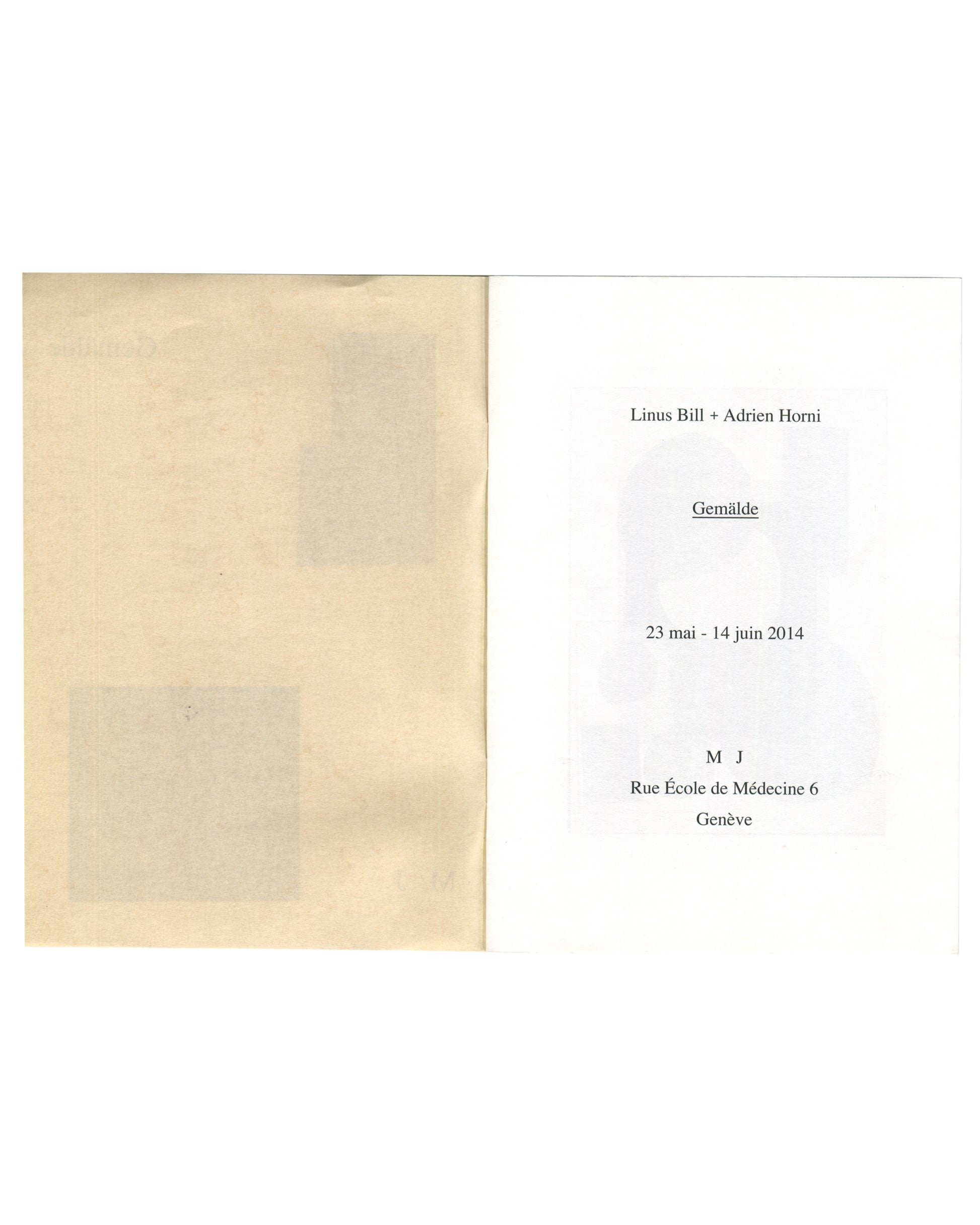 Linus Bill + Adrien Horni, Gemälde, M J, Geneva, 2014. Opening spread: left, cream rear wrapper with two rectangular ghost forms visible through translucent stock; right, white title page — "Linus Bill + Adrien Horni / Gemälde (underlined) / 23 mai – 14 juin 2014 / M J / Rue École de Médecine 6 / Genève".