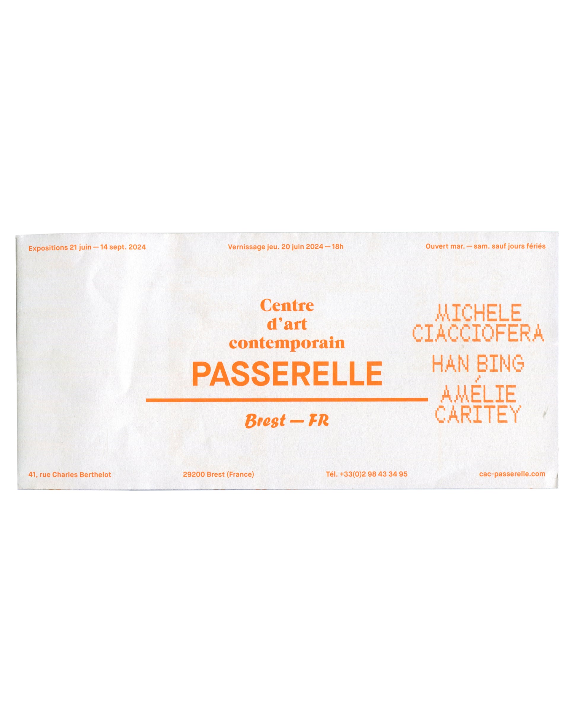 Original 2024 Michele Ciacciofera / Han Bing / Amélie Caritey exhibition guide, Passerelle Centre d'art contemporain, Brest, folded exterior front panel showing white ground with fluorescent orange typography: 'Centre d'art contemporain / PASSERELLE' in large bold serif and sans-serif type at centre left with horizontal orange rule below, 'Brest — FR' in smaller type beneath; at right, artist names in large stacked display type: 'MICHELE / CIACCIOFERA / HAN BING / AMÉLIE / CARITEY' in mixed serif and pixela