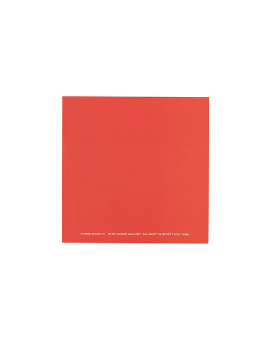 Original 2007 Pierre Bismuth One Size Fits All Mary Boone Gallery exhibition invitation, exterior red-orange panel showing full-bleed flat red-orange card stock with small white spaced-capital sans-serif text at lower left reading 'PIERRE BISMUTH MARY BOONE GALLERY 541 WEST 24 STREET NEW YORK'; light surface marks consistent with period gallery ephemera.
