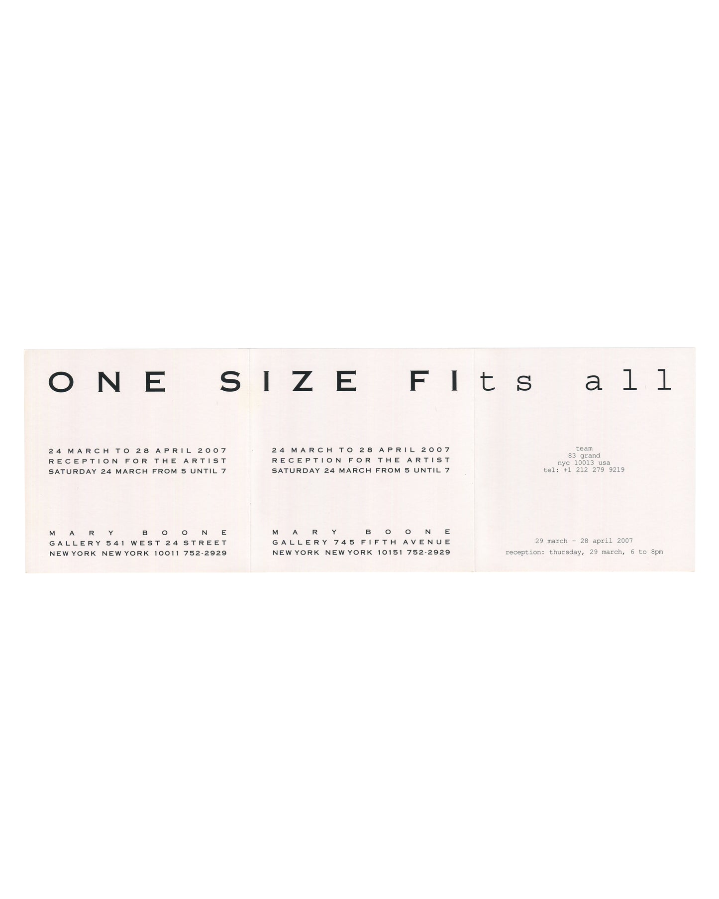 nterior of 2007 Pierre Bismuth One Size Fits All exhibition invitation unfolded, showing three-panel typographic layout on cream-white ground in black sans-serif and mixed-case type: title 'ONE SIZE FIts all' in large spaced display type across full width at top, shifting between uppercase and lowercase mid-word; below, three columns of exhibition information — left column: 'MARY BOONE / GALLERY 541 WEST 24 STREET / NEW YORK NEW YORK 10011 752-2929 / 24 MARCH TO 28 APRIL 2007 / RECEPTION FOR THE ARTIST / SA