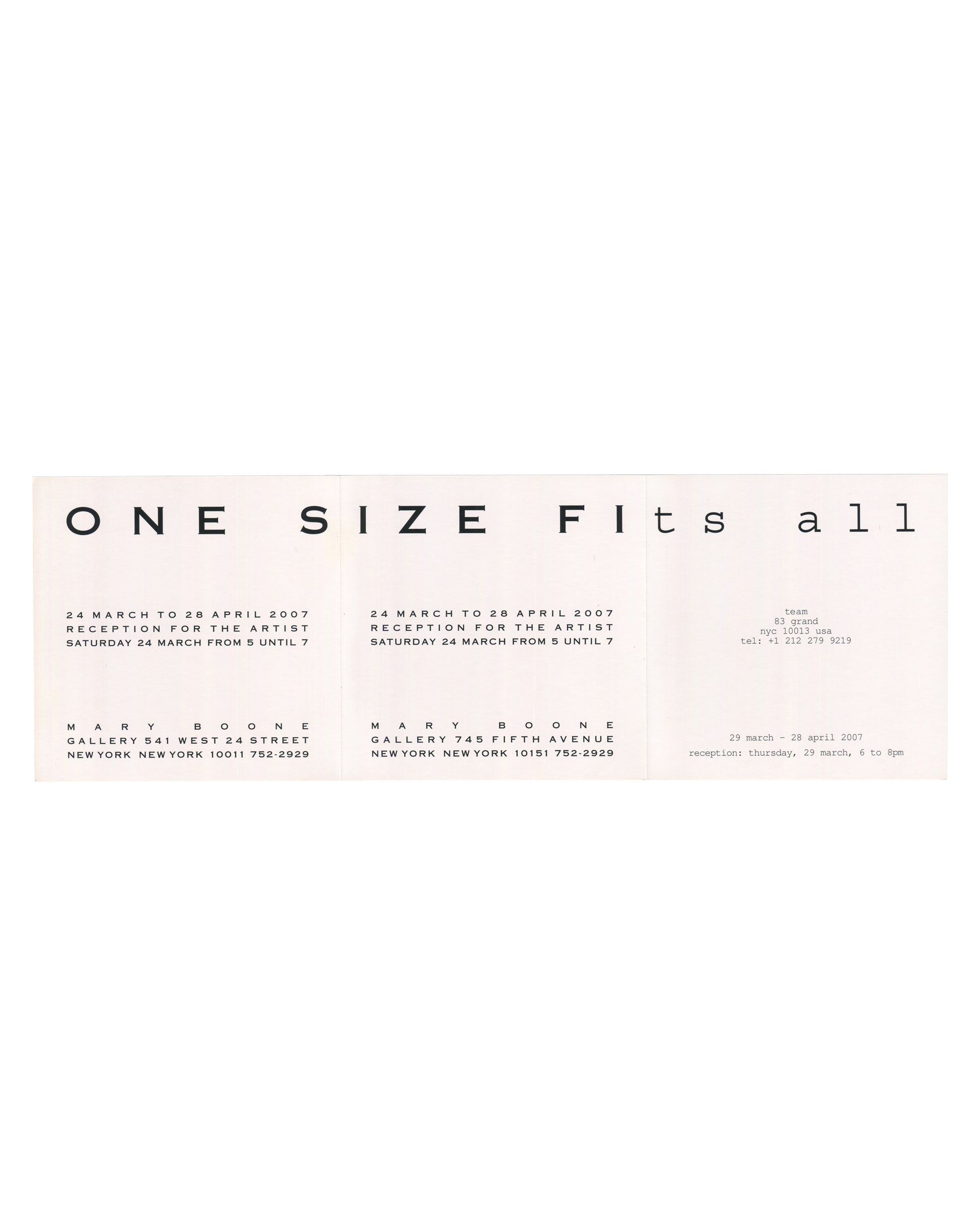 nterior of 2007 Pierre Bismuth One Size Fits All exhibition invitation unfolded, showing three-panel typographic layout on cream-white ground in black sans-serif and mixed-case type: title 'ONE SIZE FIts all' in large spaced display type across full width at top, shifting between uppercase and lowercase mid-word; below, three columns of exhibition information — left column: 'MARY BOONE / GALLERY 541 WEST 24 STREET / NEW YORK NEW YORK 10011 752-2929 / 24 MARCH TO 28 APRIL 2007 / RECEPTION FOR THE ARTIST / SA