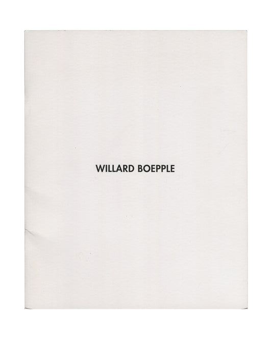 Willard Boepple, New Sculpture, Broadbent Gallery, London, 2008. Front cover: plain white card with "WILLARD BOEPPLE" centred in small black serif type. Staple-bound catalogue, 25 × 20 cm. Light surface marking and faint pressure marks visible on wrapper.