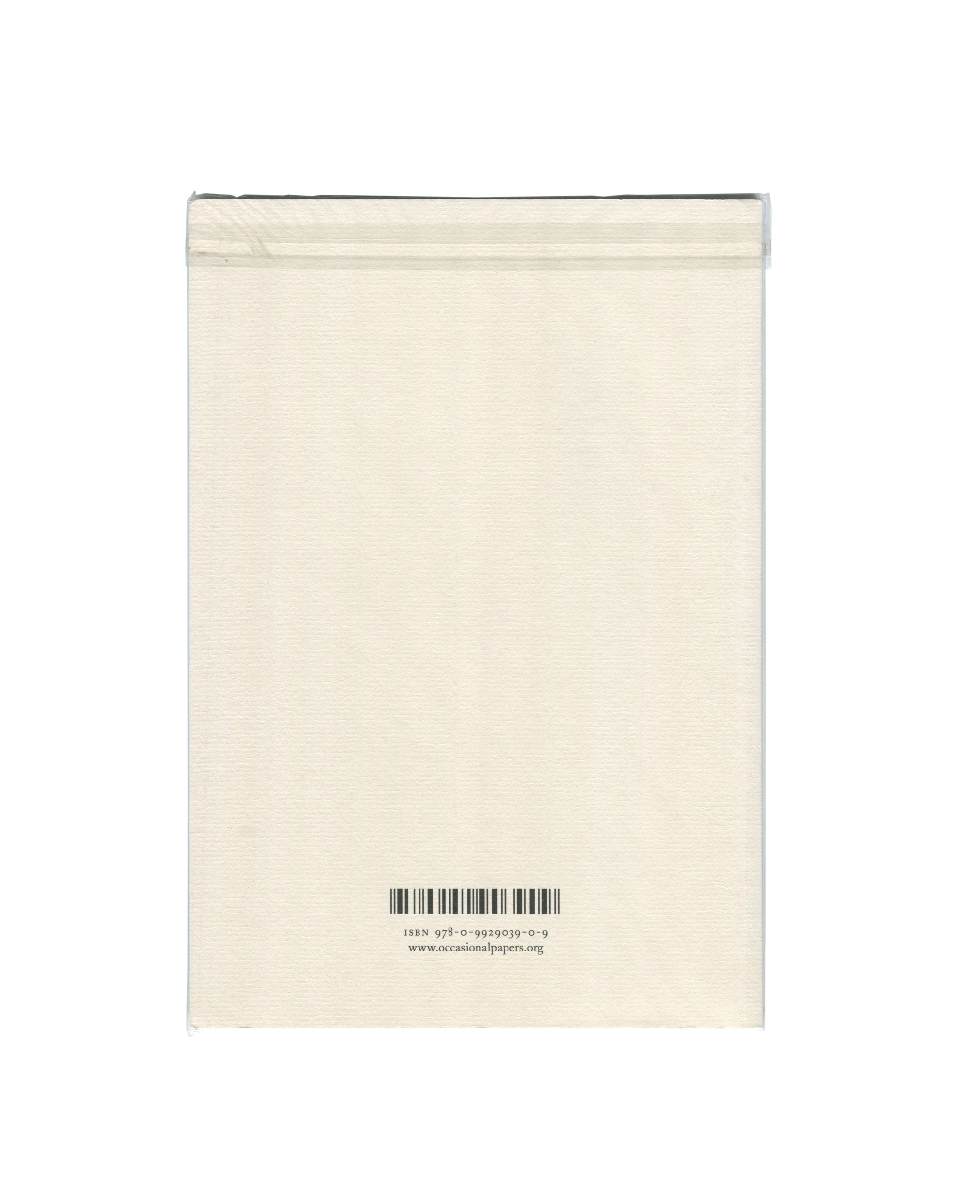 Reverse of 2015 Daniel Bosser, Philippe Thomas Declines His Identity, Occasional Papers. Plain cream textured back cover, entirely unprinted except for ISBN barcode and number 978-0-9929039-0-9 and the URL www.occasionalpapers.org at foot. Book shown in protective polypropylene sleeve.