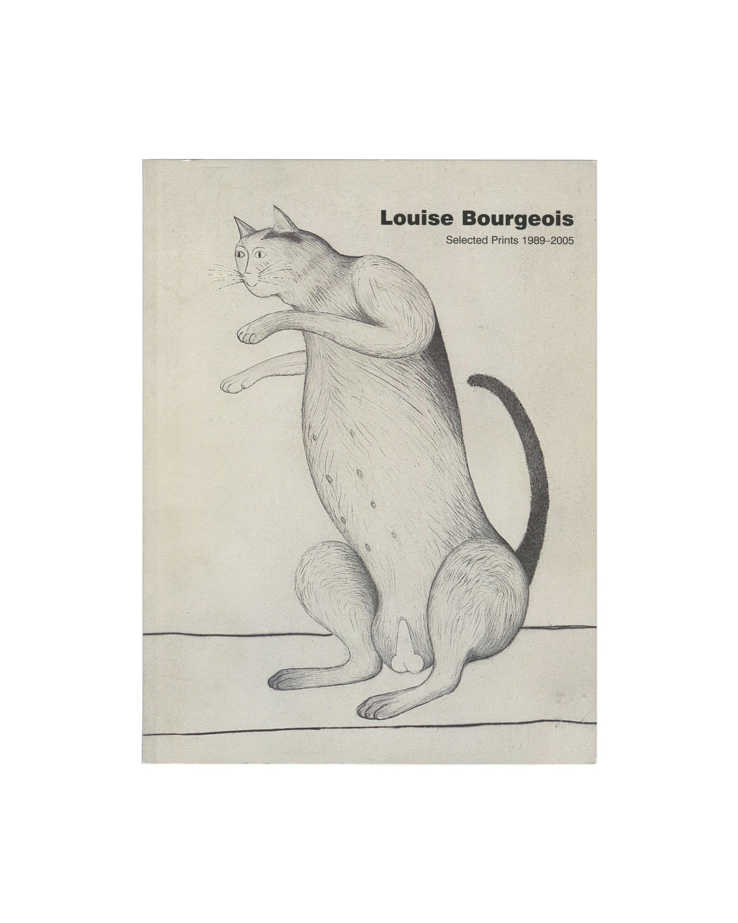 Original 2005 Louise Bourgeois Selected Prints 1989–2005 exhibition catalogue, Marlborough Graphics, London. Front cover showing a pale cream ground with a large drypoint reproduction of Bourgeois's The Angry Cat (1999): a female cat standing upright on its hind legs, arms crossed over its chest, tail curling to the right, rendered in fine hatched lines. Title 'Louise Bourgeois' in bold black serif type at upper right, subtitle 'Selected Prints 1989–2005' in smaller type below. Approx. 21 × 15 cm, illustrat