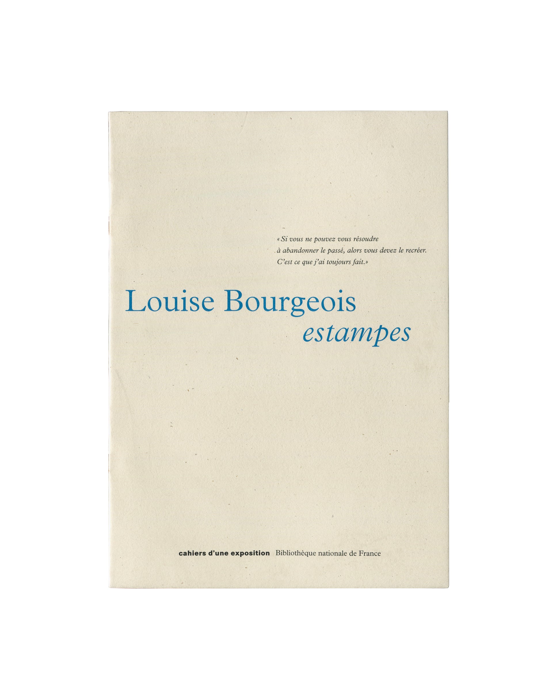 Louise Bourgeois, Estampes, BnF, 1995, front cover with Bourgeois quotation in blue, cahiers d'une exposition