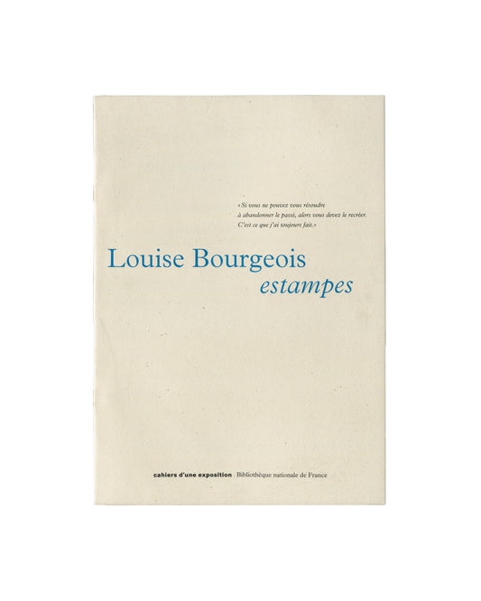 Louise Bourgeois, Estampes, BnF, 1995, front cover with Bourgeois quotation in blue, cahiers d'une exposition
