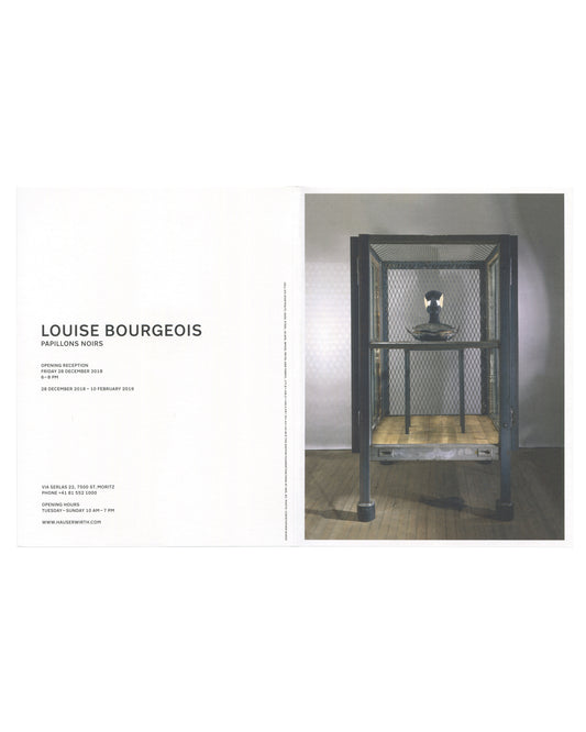 Louise Bourgeois, Papillons Noirs, exhibition announcement inside spread. Hauser & Wirth, St. Moritz, 2018–2019. Folded card, two panels. Left panel: white ground with black sans-serif text. 'LOUISE BOURGEOIS' in large bold caps; 'PAPILLONS NOIRS' in smaller bold caps below. Opening reception details: 'FRIDAY 28 DECEMBER 2018 / 6–8 PM'. Exhibition dates: '28 DECEMBER 2018 – 10 FEBRUARY 2019'. Gallery address: 'VIA SERLAS 22, 7500 ST. MORITZ / PHONE +41 81 552 1000'. Opening hours: 'TUESDAY–SUNDAY 10 AM–7 PM