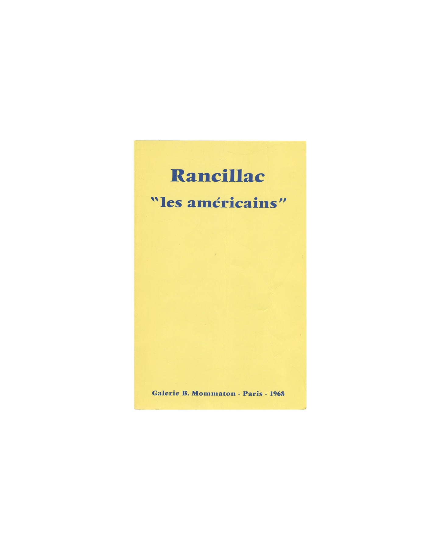 BERNARD RANCILLAC — Les Américains, Annotated Exhibition Handout, Galerie Mommaton, Paris, 1968