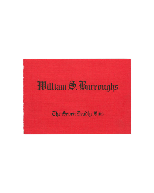 William S. Burroughs, The Seven Deadly Sins, October Gallery / Lococo Mulder, 1991. Promotional handbill front: bright red card, landscape format, with "William S. Burroughs" in large black blackletter type upper centre and "The Seven Deadly Sins" in smaller black blackletter type lower centre. No other text. Deckled left edge visible.