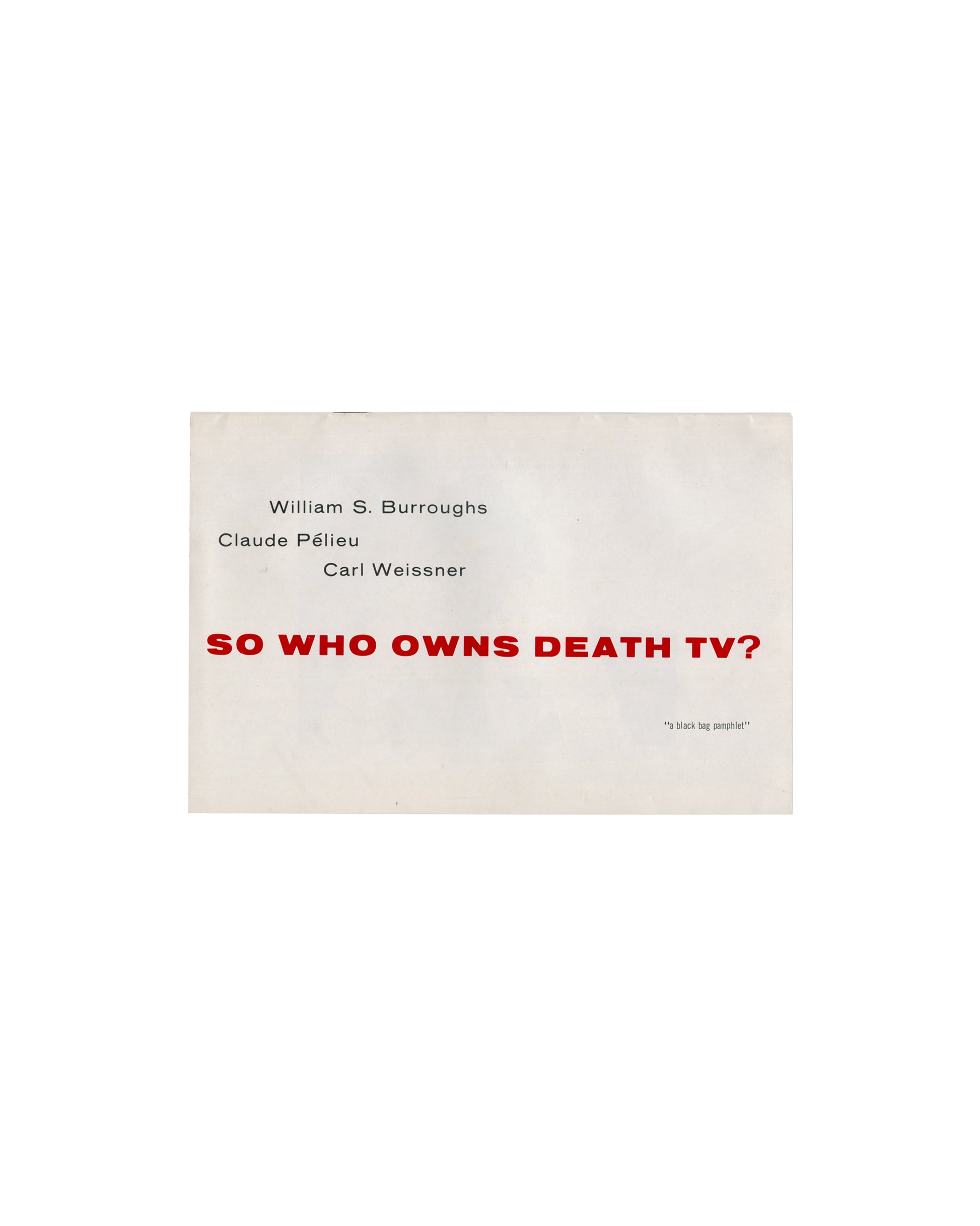 Front wrapper: So Who Owns Death TV?, Burroughs Pélieu Weissner, red title on white, Beach Books, 1967