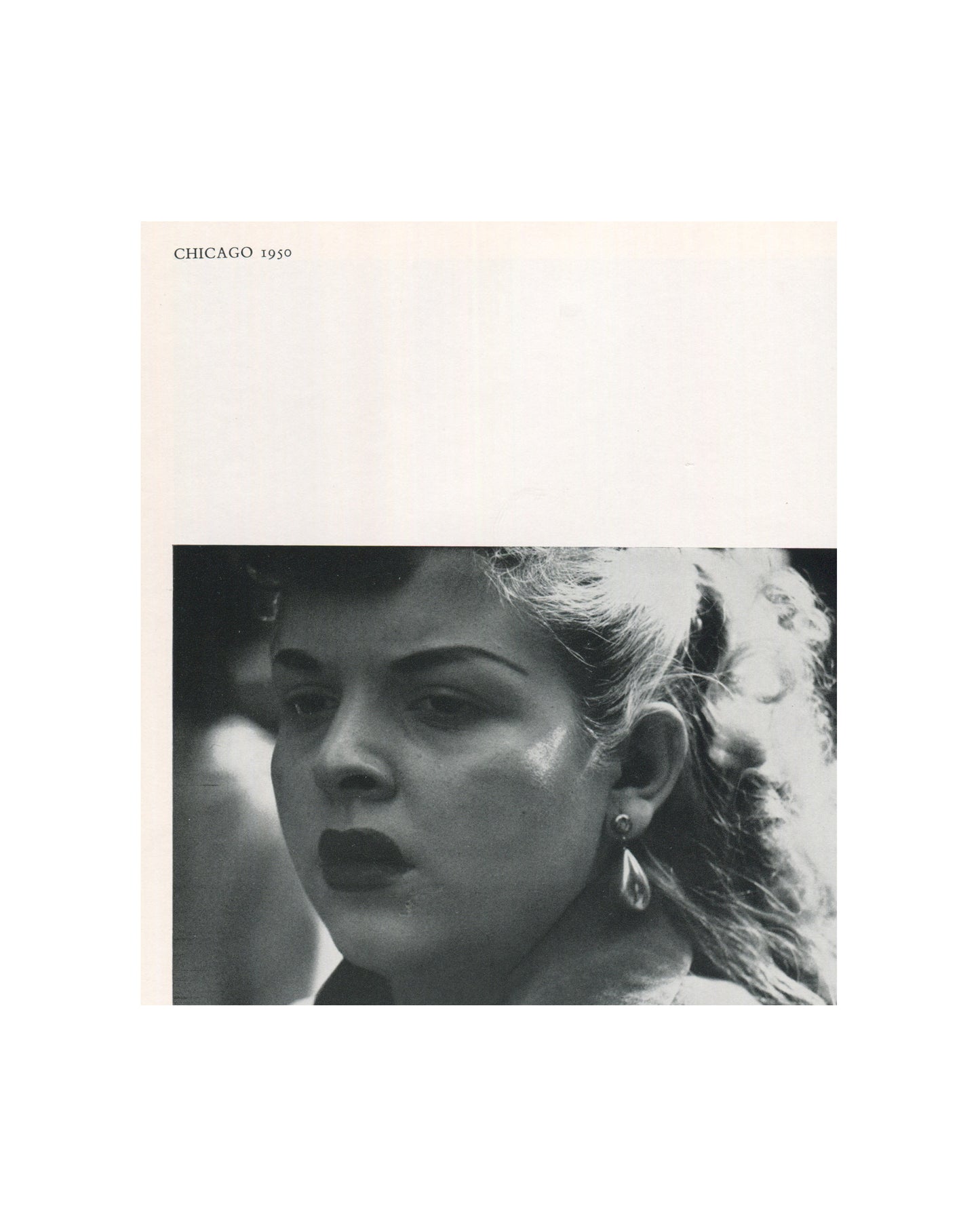 Interior page from 1967 Harry Callahan, Museum of Modern Art. Caption reads 'CHICAGO 1950'. Black-and-white close-up photograph of a young woman's face in three-quarter profile, hair swept back, wearing a drop earring, expression absorbed and slightly downward, shot in a crowd.