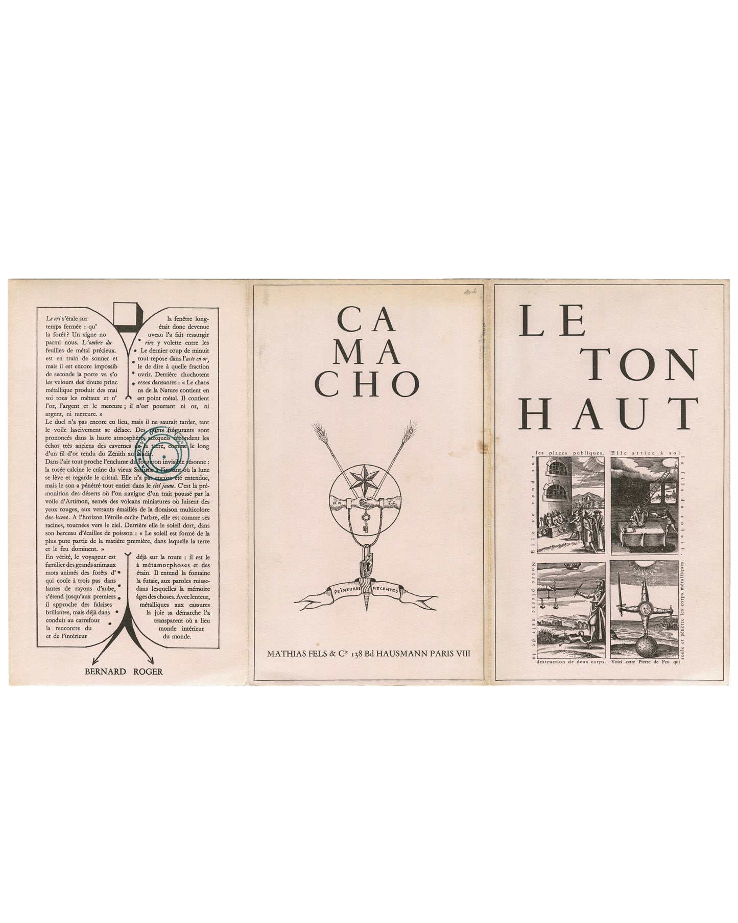 Unfolded interior (full three-panel spread) Le Ton Haut, Jorge Camacho, Galerie Mathias Fels, Paris, 1969. Exhibition publication unfolded interior, full three-panel spread: left panel, Bernard Roger's essay in two columns of small black serif type with a branching tree diagram captioned "BERNARD ROGER"; centre panel, "CA / MA / CHO" in large black serif type with the Mathias Fels alchemical emblem and gallery address "MATHIAS FELS & Cie 138 Bd HAUSMANN PARIS VIII"; right panel, "LE / TON / HAUT" in large b