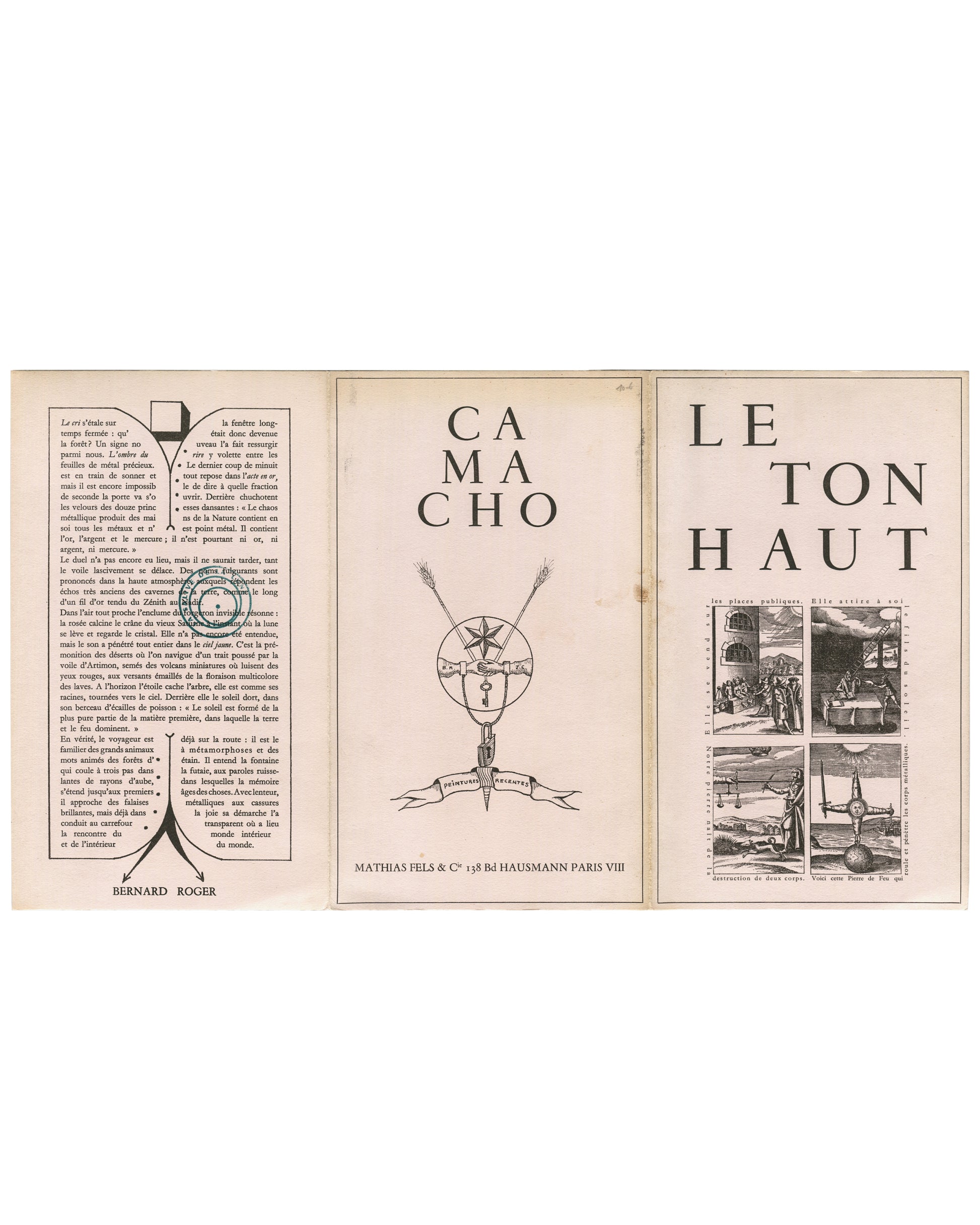 Unfolded interior (full three-panel spread) Le Ton Haut, Jorge Camacho, Galerie Mathias Fels, Paris, 1969. Exhibition publication unfolded interior, full three-panel spread: left panel, Bernard Roger's essay in two columns of small black serif type with a branching tree diagram captioned "BERNARD ROGER"; centre panel, "CA / MA / CHO" in large black serif type with the Mathias Fels alchemical emblem and gallery address "MATHIAS FELS & Cie 138 Bd HAUSMANN PARIS VIII"; right panel, "LE / TON / HAUT" in large b