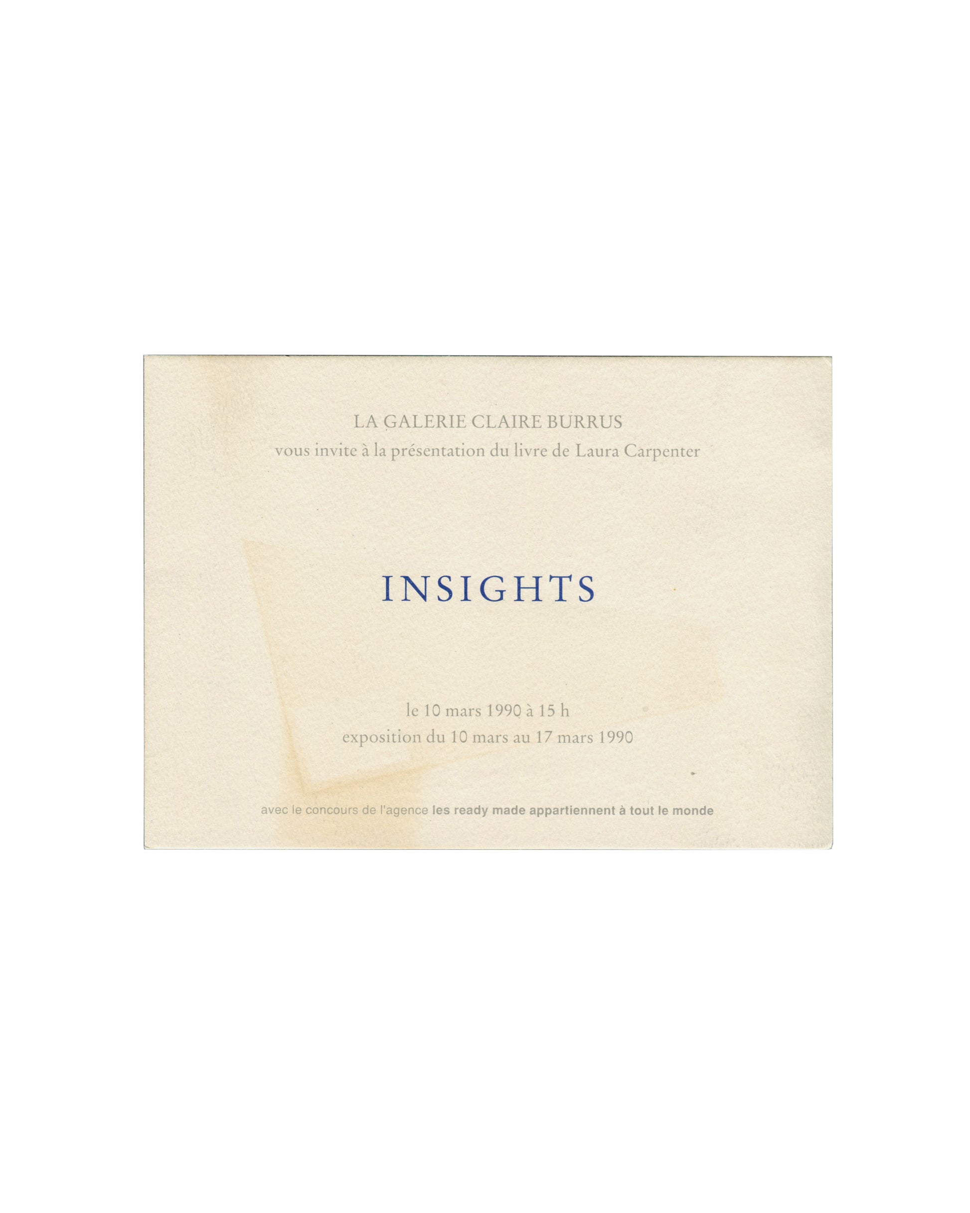 Verso — gallery and event details Laura Carpenter, Philippe Thomas, Insights, Galerie Claire Burrus, Paris, 1990. Exhibition invitation verso: cream card with pale warm-toned photographic ground; "LA GALERIE CLAIRE BURRUS" in spaced grey serif capitals upper centre; "vous invite à la présentation du livre de Laura Carpenter" in small grey serif type below; "INSIGHTS" in large spaced blue serif capitals centre; "le 10 mars 1990 à 15 h / exposition du 10 mars au 17 mars 1990" in small grey serif type below; "