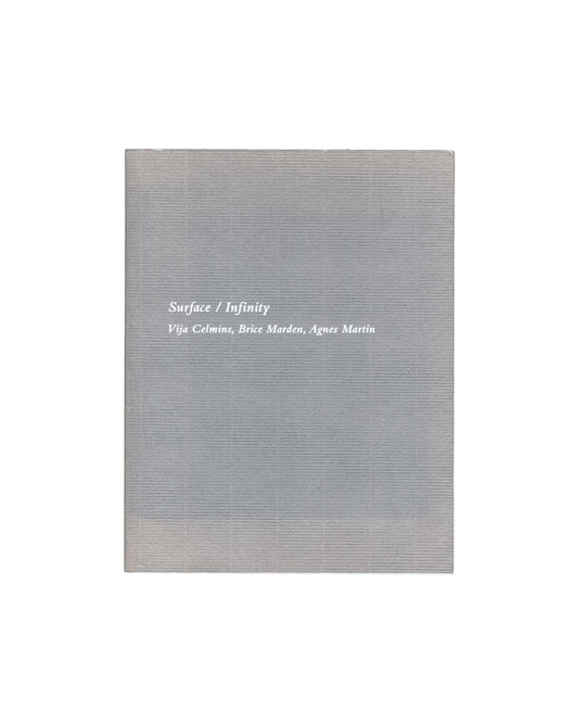 Surface / Infinity: Vija Celmins, Brice Marden, Agnes Martin ribbed grey textured card, white italic Surface / Infinity 