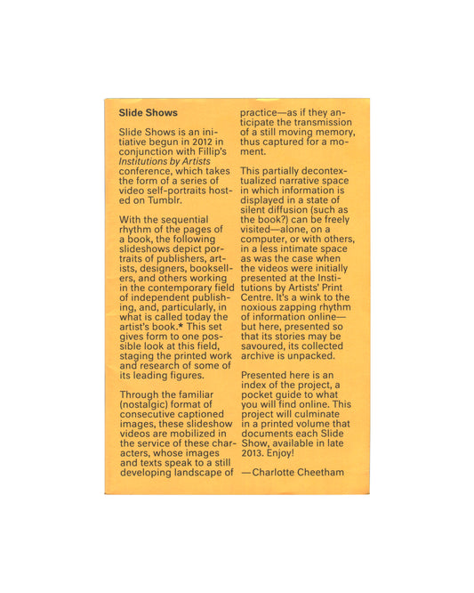 Front cover Slide Shows, Charlotte Cheetham, Fillip Editions, Vancouver, 2013. Front cover: bright yellow card with "Slide Shows" in large bold black sans-serif type upper left; subtitle and author name in smaller black type below. Staple-bound, 14 × 21 cm.