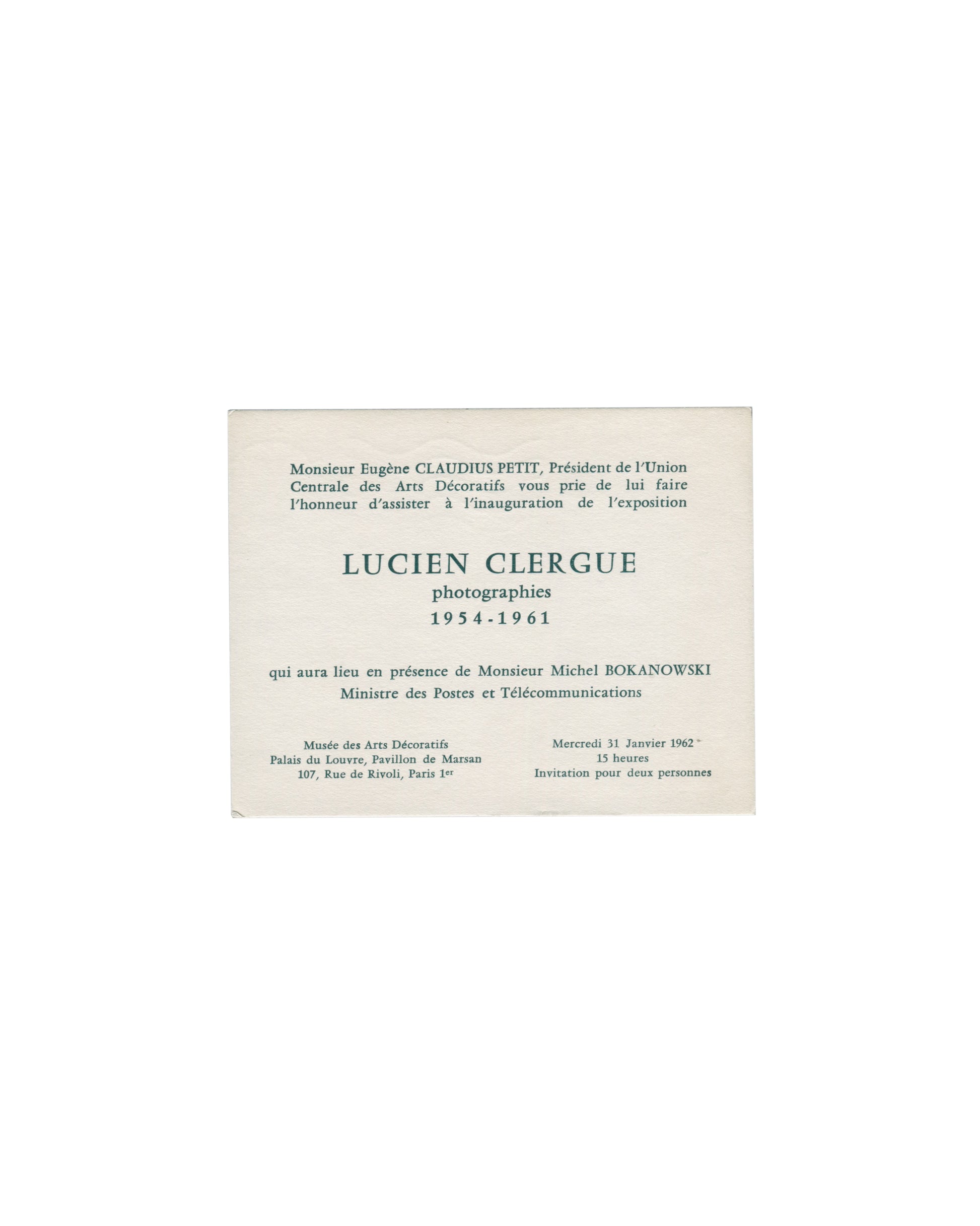 Recto Lucien Clergue, Photographies 1954–1961, Musée des Arts Décoratifs, Paris, 1962. Invitation recto: cream card; formal text in dark green serif type — 'Monsieur Eugène CLAUDIUS PETIT, Président de l'Union Centrale des Arts Décoratifs vous prie de lui faire l'honneur d'assister à l'inauguration de l'exposition'; 'LUCIEN CLERGUE / photographies / 1954–1961' in large bold green type at centre; minister's name below; venue — 'Musée des Arts Décoratifs / Palais du Louvre, Pavillon de Marsan / 107, Rue de Ri