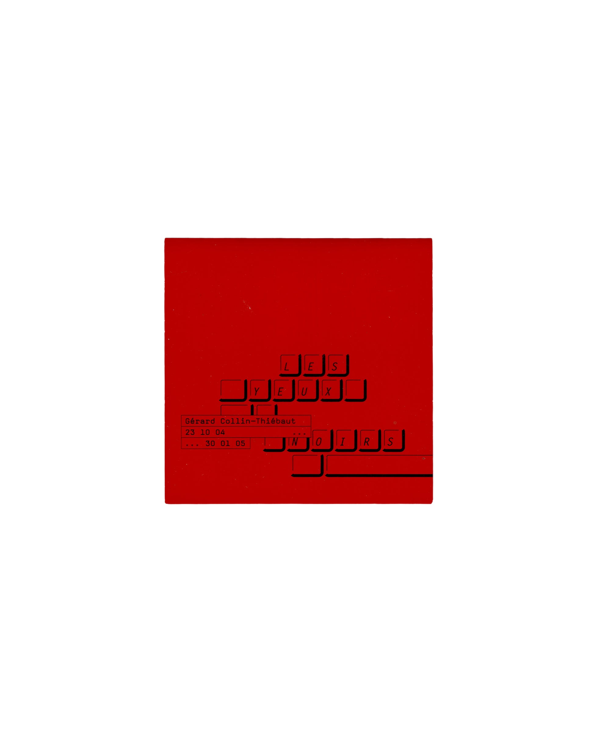 Front cover Invitation card, Gérard Collin-Thiébaut, Les Yeux noirs, Musée Nicéphore Niépce, Chalon-sur-Saône, 2004. Front cover: deep red offset-printed card with black outlined keyboard-style keys arranged in a cross or tree formation. Text reads: Les / Yeux / Gérard Collin-Thiébaut / 23 10 04 — 30 01 05 / N / O / I / R / S. Light rubbing and surface scratches visible.