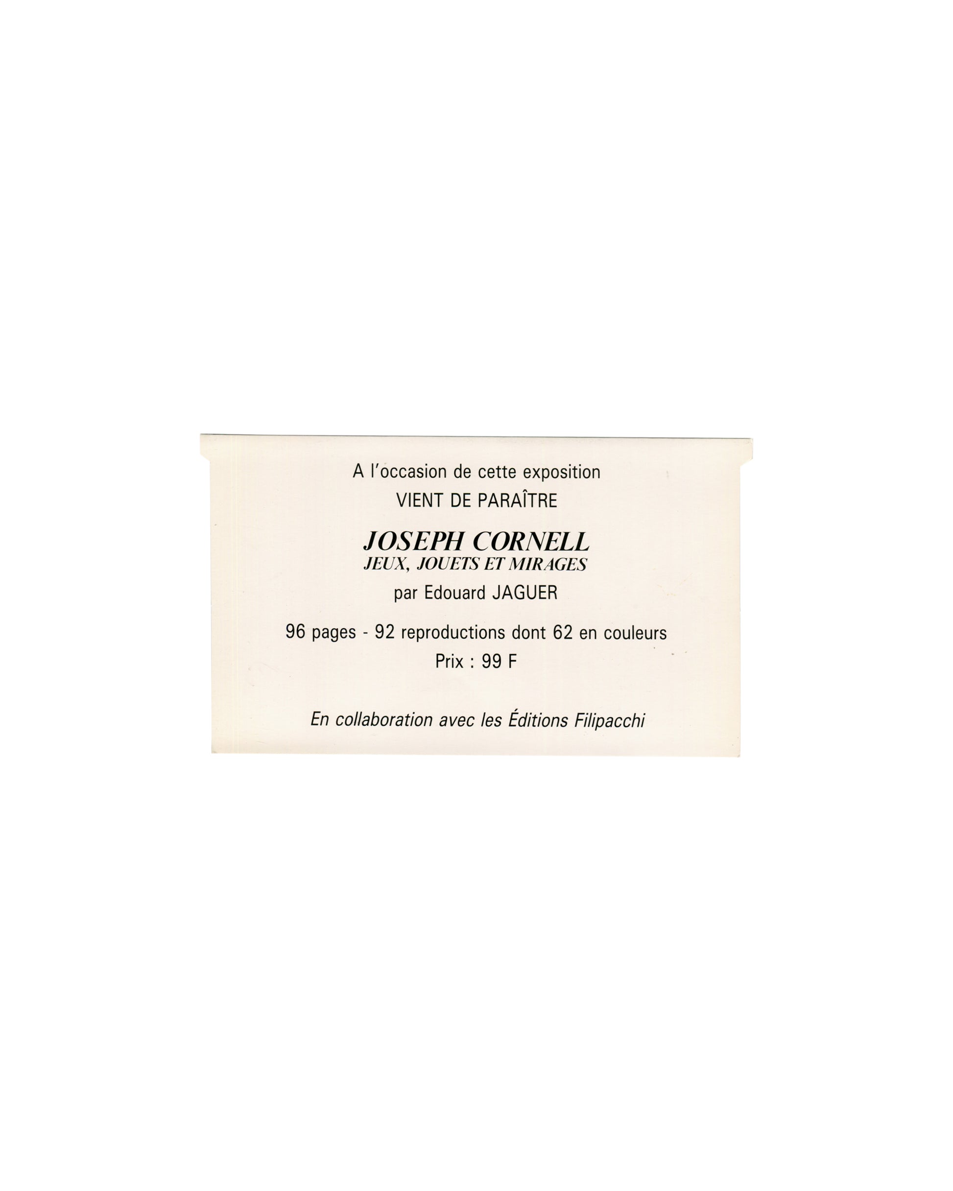Joseph Cornell: Jeux jouets et mirages, Joseph Cornell, par Edouard Jaguer, Éditions Filipacchi, 99 F, 1989 