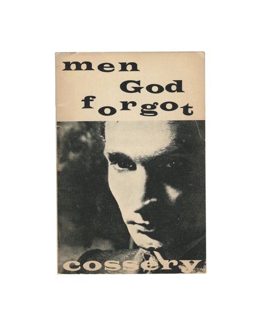 Original 1968 Albert Cossery, Men God Forgot, City Lights Books, San Francisco, second printing. Cream softcover with 'men God forgot' in large bold lowercase serif type at top and 'cossery' at foot, with a black-and-white close-up photograph of a young man's face — dark eyes, strong features, slightly downward gaze — filling the lower two-thirds of the cover. Age toning, light rubbing, and edge wear consistent with period.