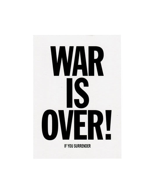 Roberto Cuoghi: full-bleed bold black sans-serif "WAR / IS / OVER!" filling the card, "IF YOU SURRENDER" in smaller caps below.