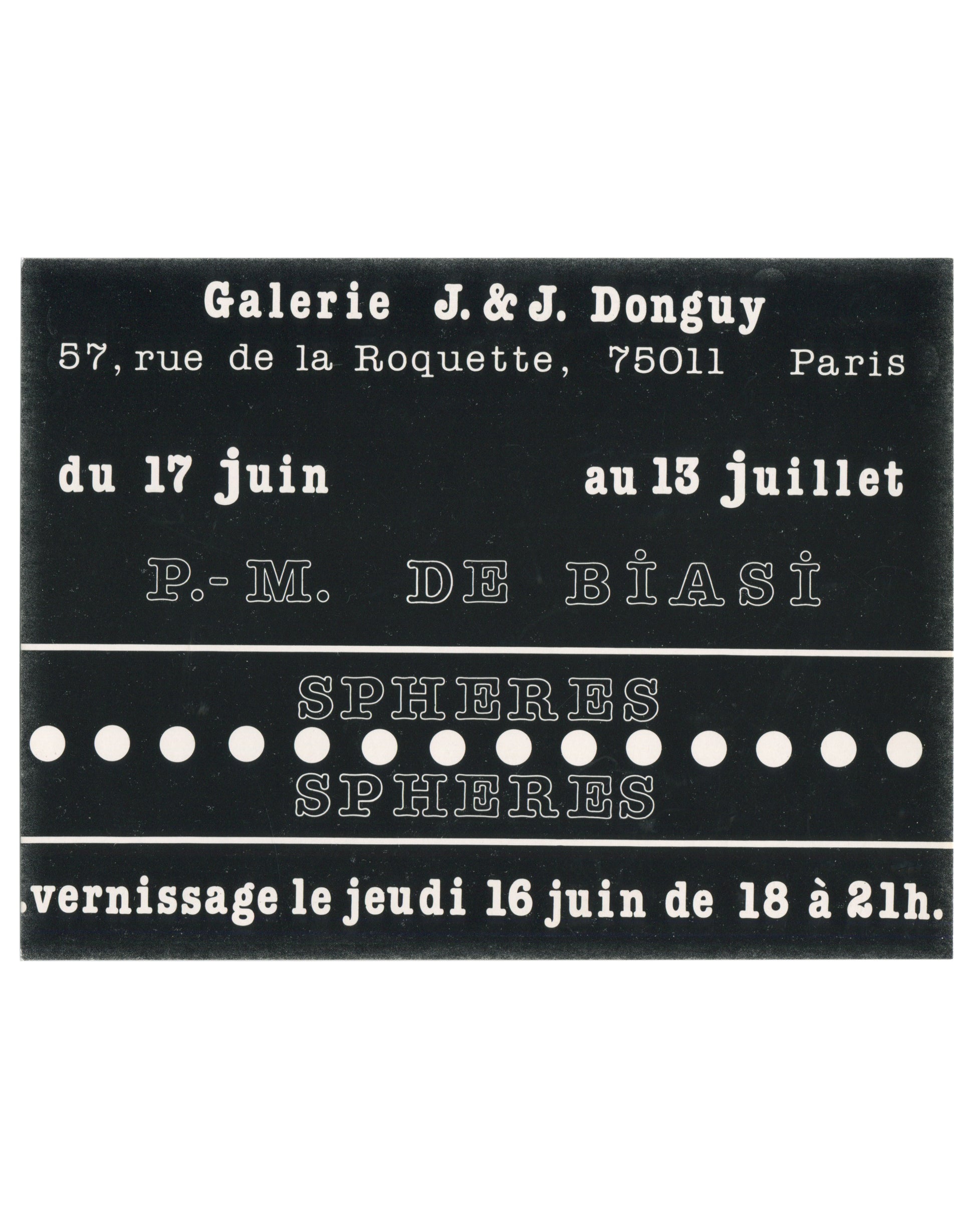 Pierre-Marc de Biasi, Sphères Sphères, Galerie J. & J. Donguy, 57 rue de la Roquette, Paris, 1982. Black ground, white typewriter text; dot-matrix title SPHERES SPHERES; vernissage 16 juin, exhibition 17 juin–13 juillet.