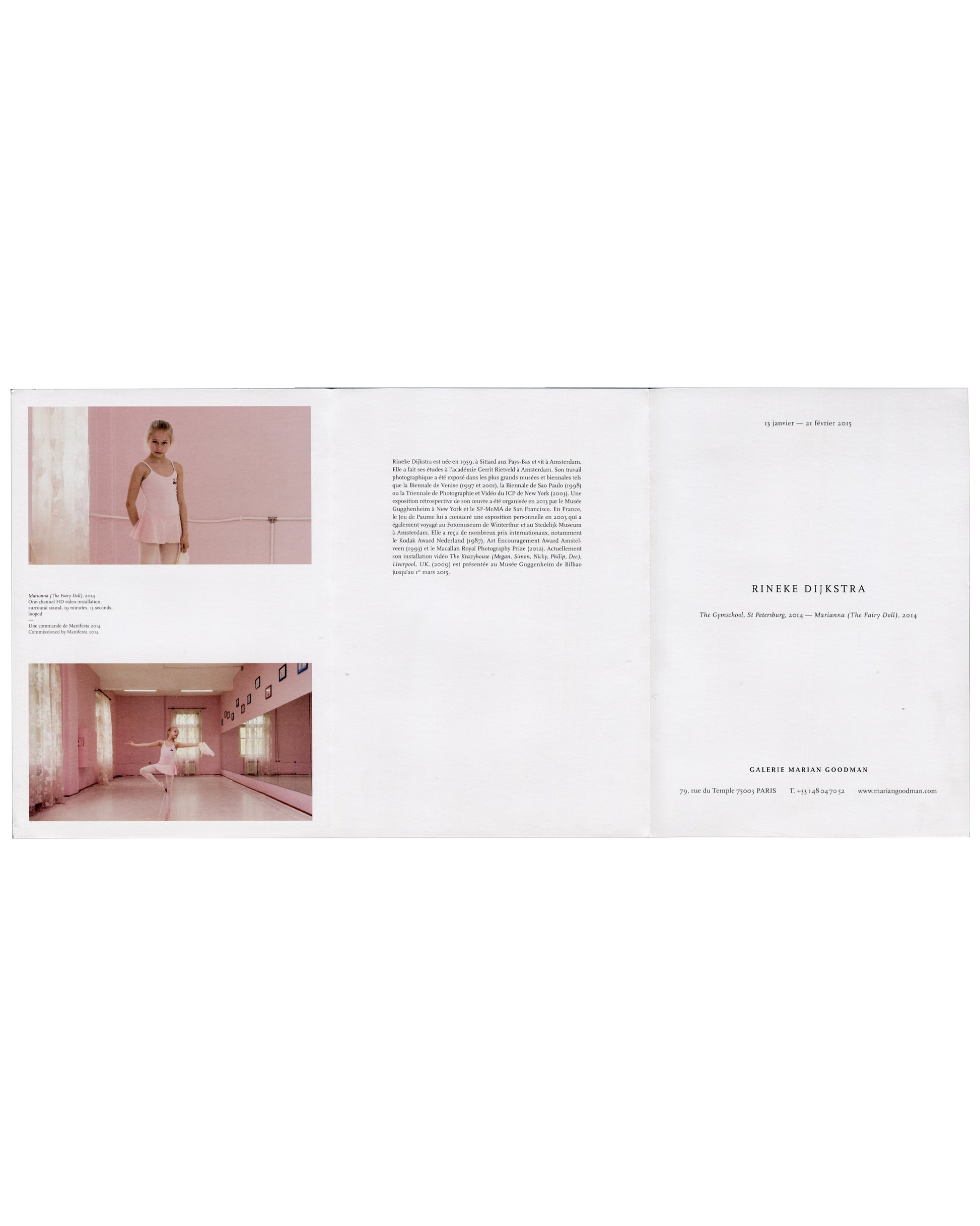  Handout unfolded interior Rineke Dijkstra, The Gymschool, St Petersburg / Marianna (The Fairy Doll), Galerie Marian Goodman, Paris, 2015. Exhibition handout unfolded interior, full spread: left panel, two colour video stills — upper, Marianna (The Fairy Doll) 2014: a young girl in a white leotard standing at a ballet barre in a pink-walled studio with caption and credit below; lower, The Gymschool, St Petersburg 2014: a girl in a white tutu dancing in a long pink-walled gymnasium with framed portraits alon