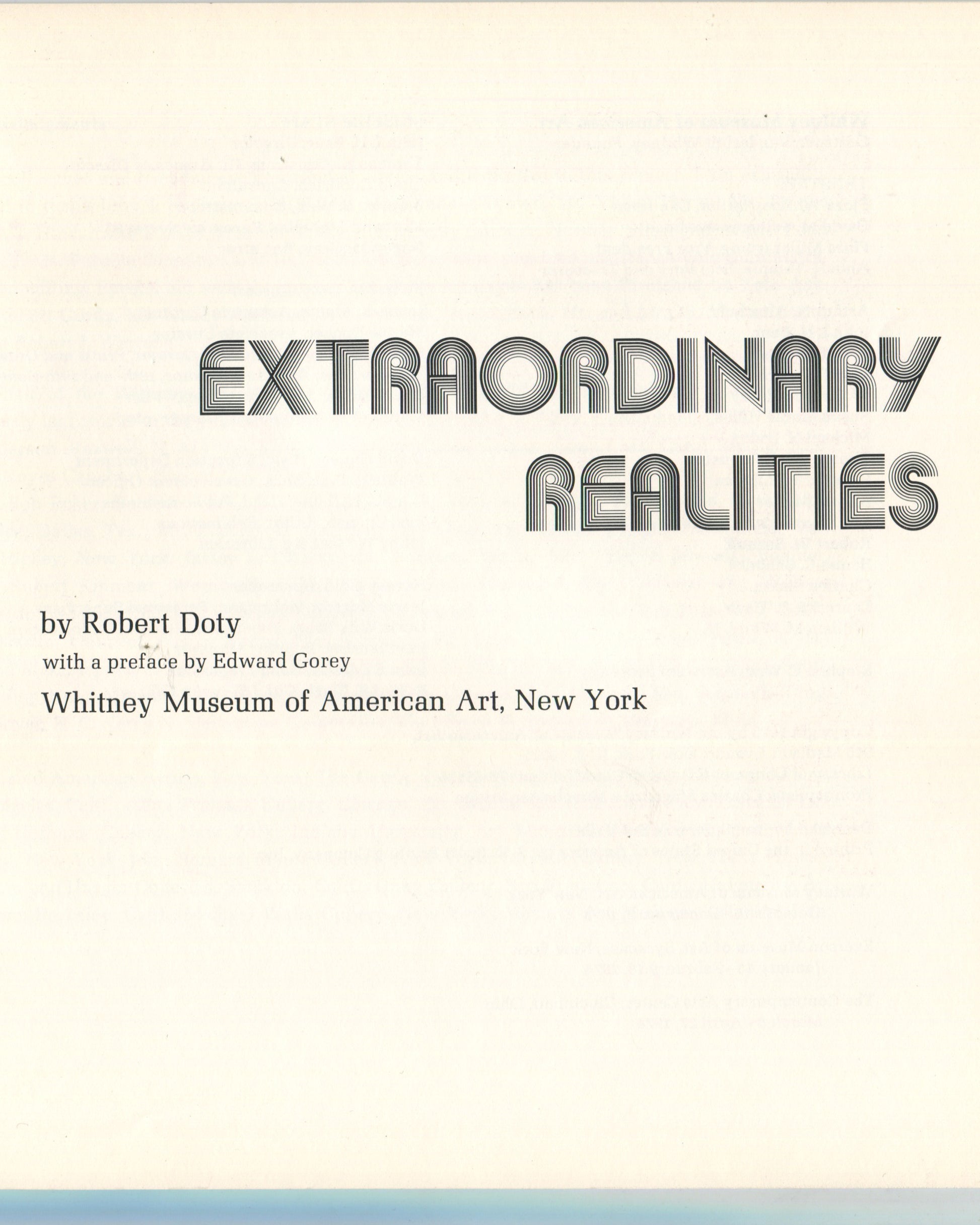 nterior title page from 1973 Robert Doty, Extraordinary Realities, Whitney Museum of American Art. Cream page with 'EXTRAORDINARY REALITIES' in large black outlined rounded sans-serif type at top, followed by 'by Robert Doty / with a preface by Edward Gorey / Whitney Museum of American Art, New York' in smaller serif type below.