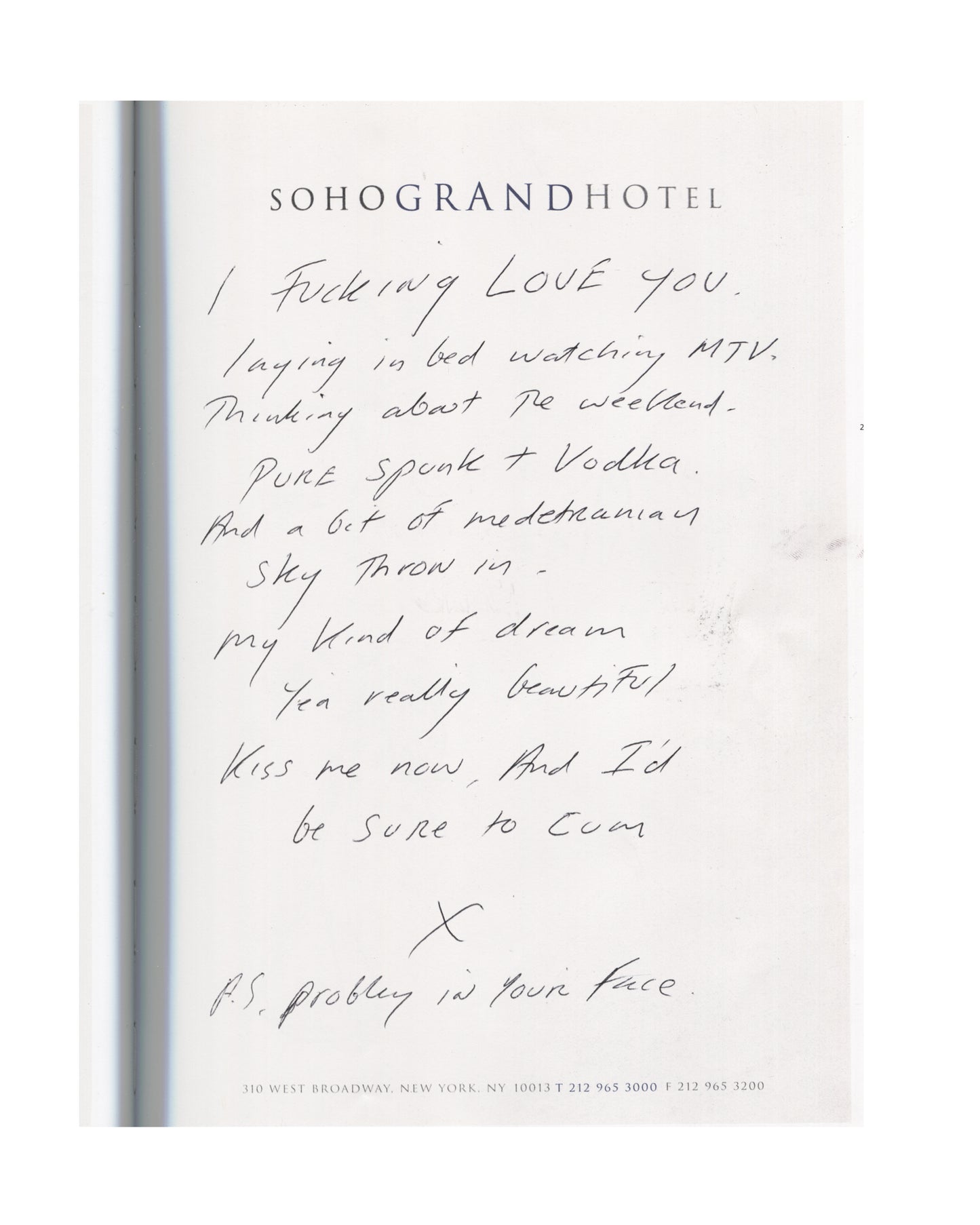 Tracey Emin — I Need Art Like I Need God, 1998. Interior page: reproduction of handwritten note on Soho Grand Hotel letterhead, New York. Text reads: 'I Fucking LOVE you. laying in bed watching MTV. Thinking about the weekend. PURE spunk + Vodka. And a bit of mediterranean Sky Thrown in — my kind of dream. Yea really beautiful. Kiss me now, And I'd be sure to Cum. X. P.S. probley in your face.' Tracey Emin, autobiography, YBA, 