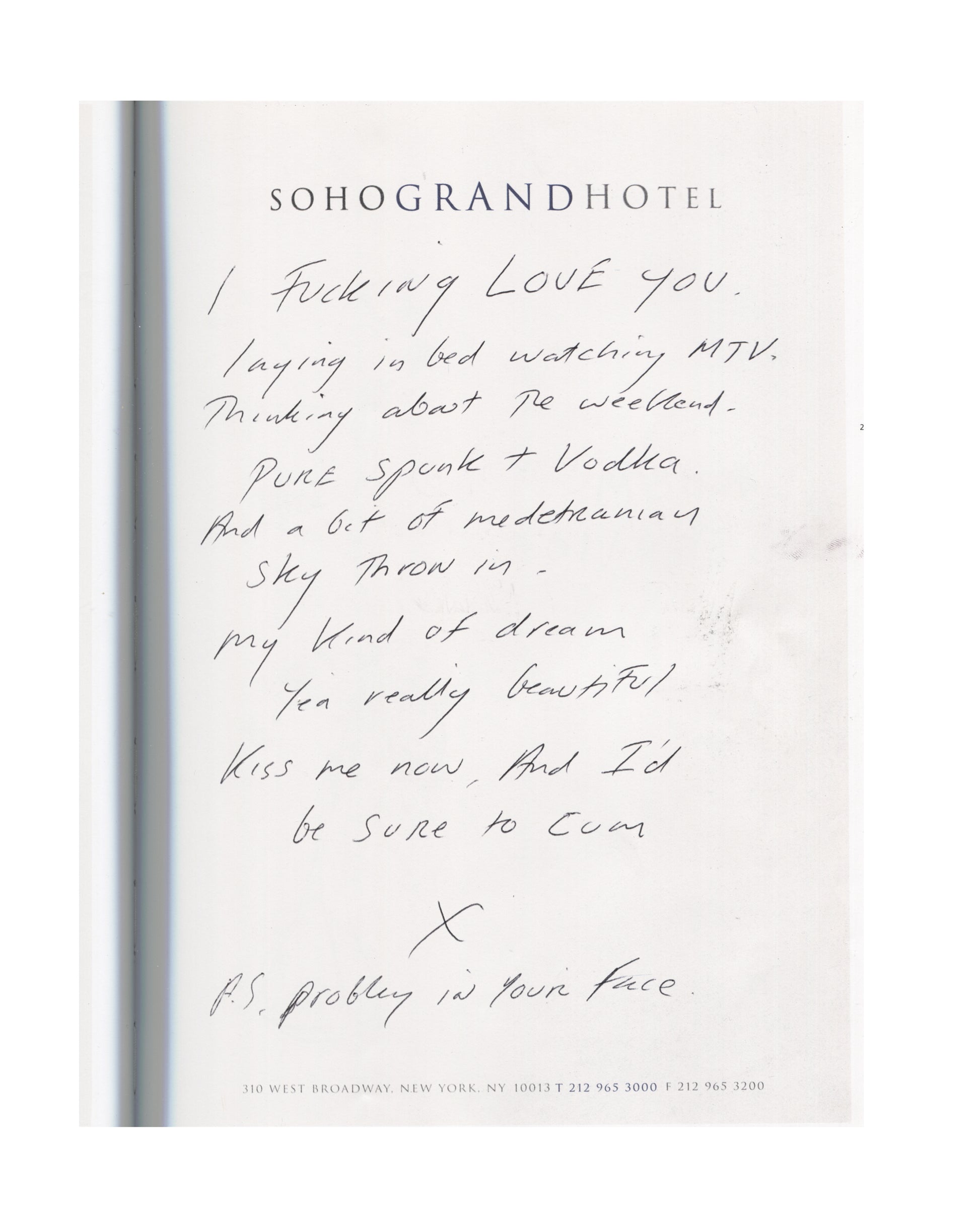 Tracey Emin — I Need Art Like I Need God, 1998. Interior page: reproduction of handwritten note on Soho Grand Hotel letterhead, New York. Text reads: 'I Fucking LOVE you. laying in bed watching MTV. Thinking about the weekend. PURE spunk + Vodka. And a bit of mediterranean Sky Thrown in — my kind of dream. Yea really beautiful. Kiss me now, And I'd be sure to Cum. X. P.S. probley in your face.' Tracey Emin, autobiography, YBA, 