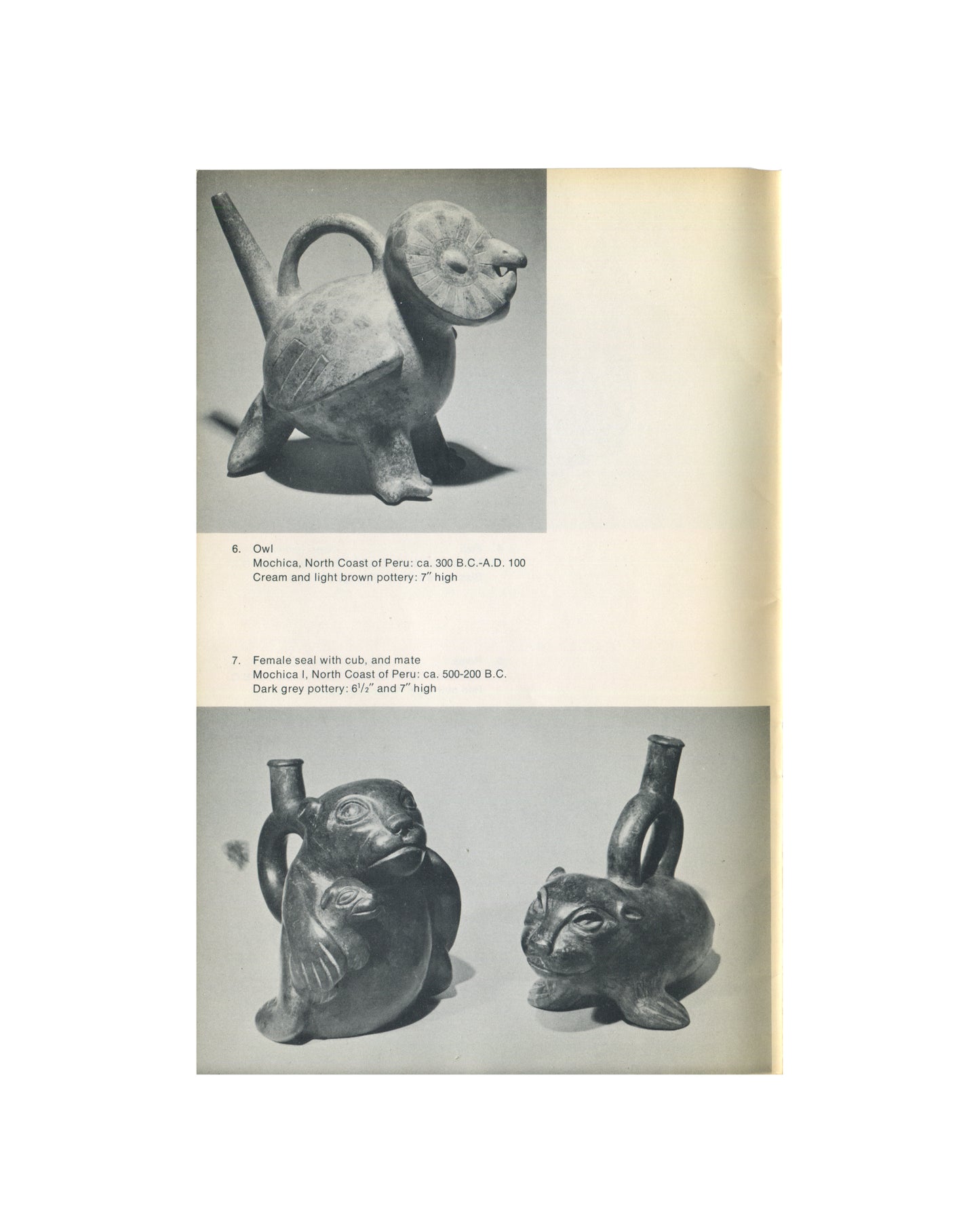`Animals in Pre-Columbian Art — André Emmerich Gallery — interior plate. Two catalogue entries. Top: Cat. no. 6, Owl, Mochica, North Coast of Peru, ca. 300 B.C.–A.D. 100. Cream and light brown pottery stirrup-spout vessel in the form of a seated owl with incised feather detail, 7" high. Bottom: Cat. no. 7, Female seal with cub, and mate, Mochica I, North Coast of Peru, ca. 500–200 B.C. Two dark grey pottery stirrup-spout vessels modelled as seals, 6½" and 7" high.`