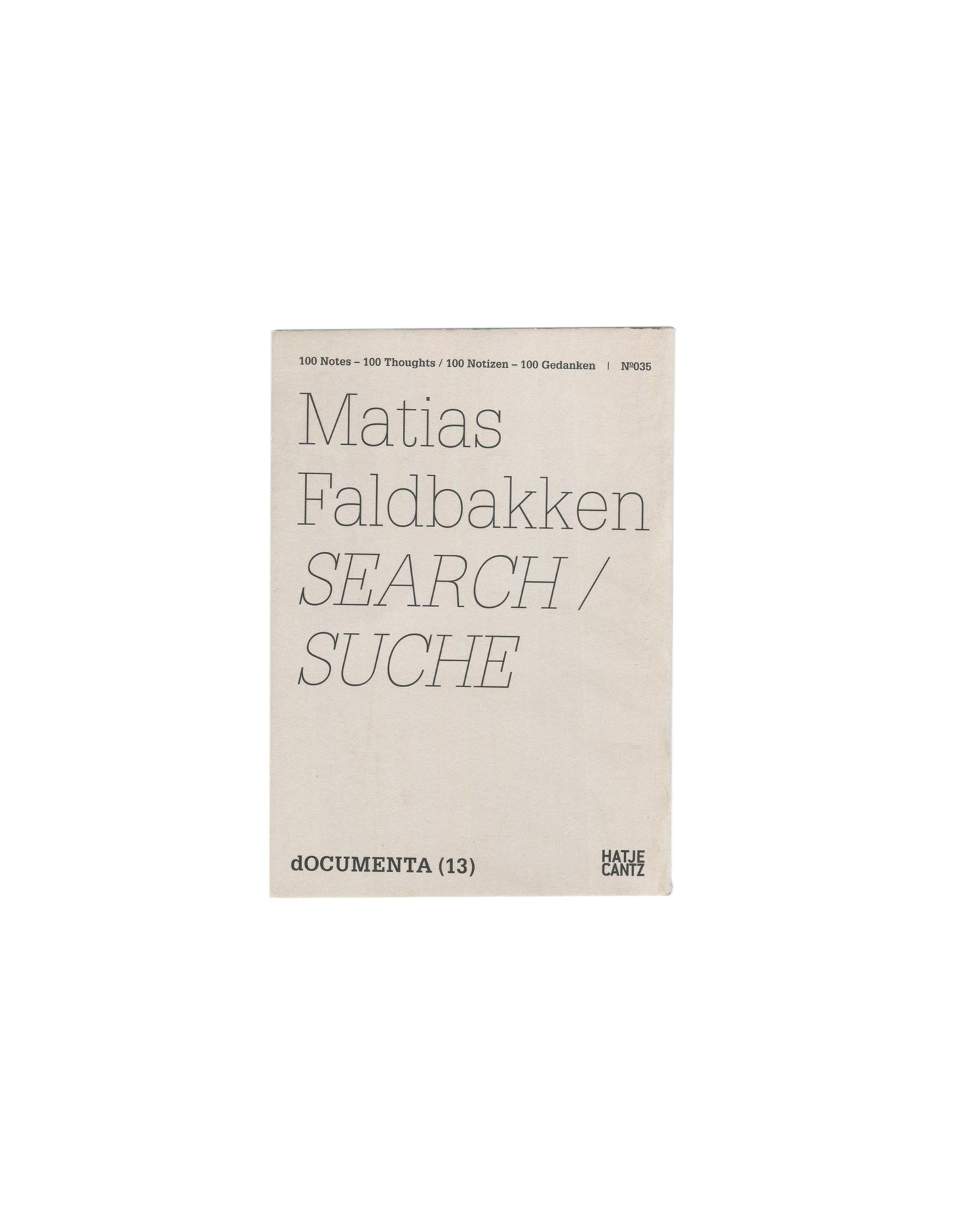 Reverse of 2011 Matias Faldbakken Search / Suche booklet, dOCUMENTA (13) 100 Notes No. 035, Hatje Cantz. Back cover showing Nº035 serial number and artist name in slab-serif type on pale wrapper