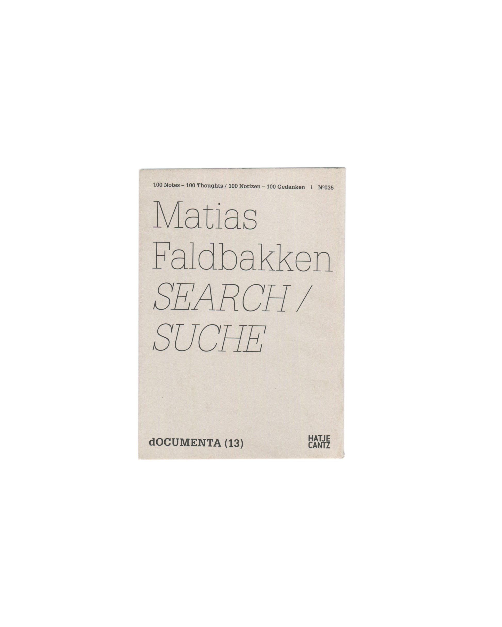 Reverse of 2011 Matias Faldbakken Search / Suche booklet, dOCUMENTA (13) 100 Notes No. 035, Hatje Cantz. Back cover showing Nº035 serial number and artist name in slab-serif type on pale wrapper