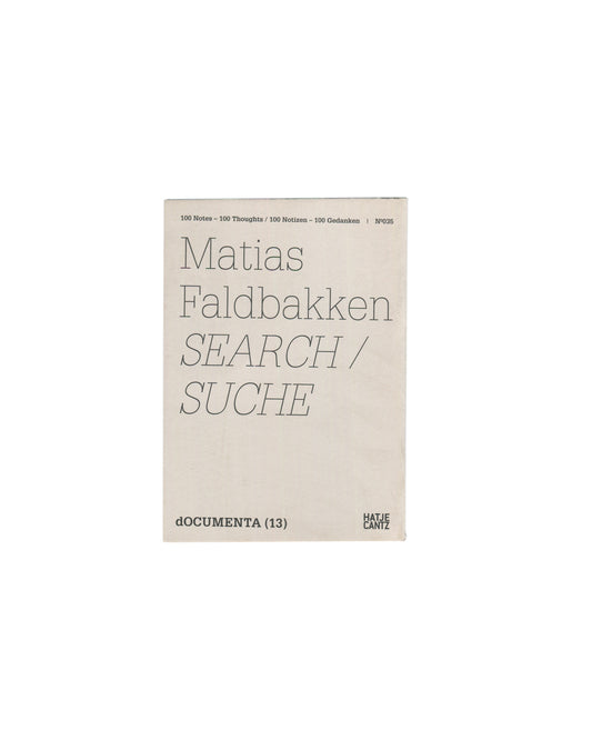 Reverse of 2011 Matias Faldbakken Search / Suche booklet, dOCUMENTA (13) 100 Notes No. 035, Hatje Cantz. Back cover showing Nº035 serial number and artist name in slab-serif type on pale wrapper