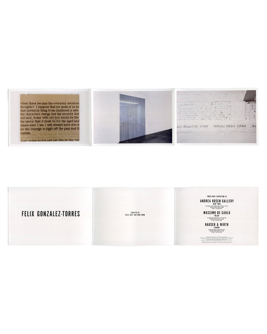 FELIX GONZALEZ-TORRES — Three-Part Exhibition, Andrea Rosen Gallery / Massimo De Carlo / Hauser & Wirth, 2016