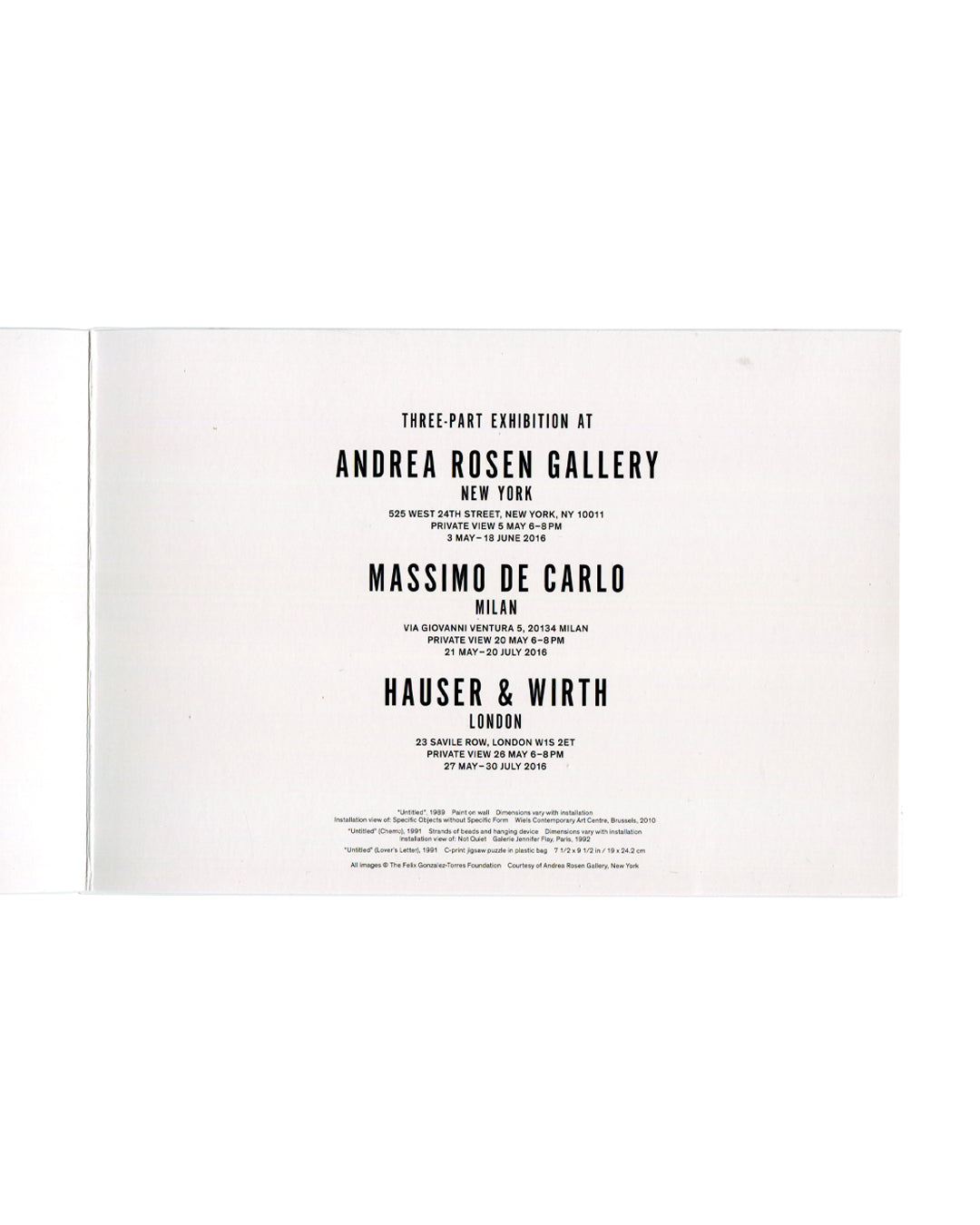 Reverse panel listing Andrea Rosen Gallery New York, Massimo De Carlo Milan and Hauser & Wirth London with private view dates.