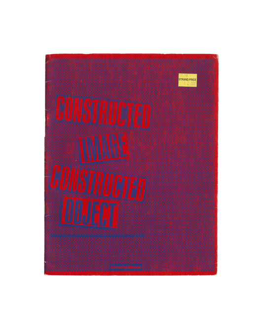 Constructed Image, Constructed Object — The Alternative Museum, New York — 1984