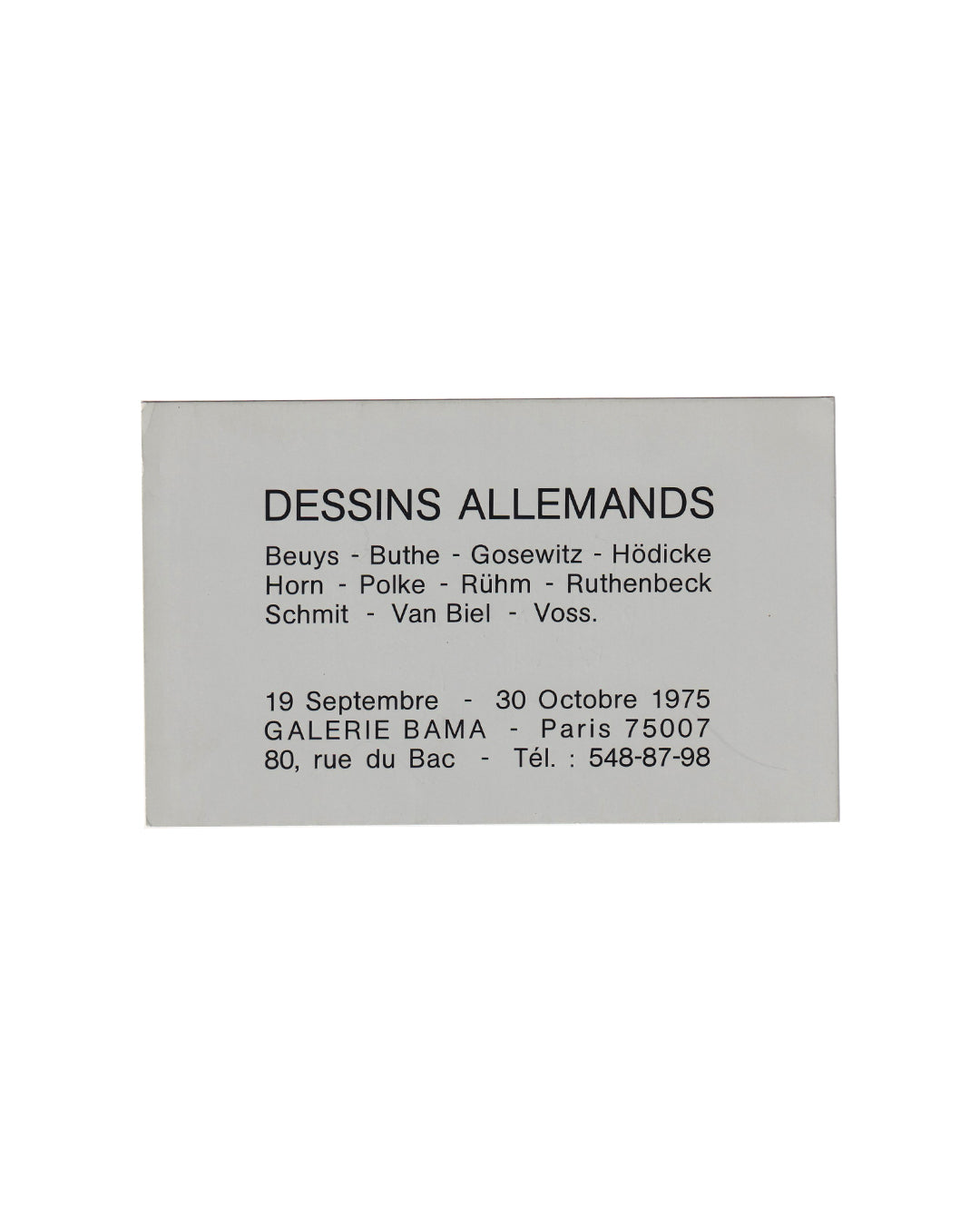 (exhibition card — front):

Exhibition announcement card for "Dessins Allemands" (German Drawings) at Galerie Bama, Paris 75007, 80 rue du Bac, 19 September – 30 October 1975. Artists listed: Beuys, Buthe, Gosewitz, Hödicke, Horn, Polke, Rühm, Ruthenbeck, Schmit, Van Biel, Voss.