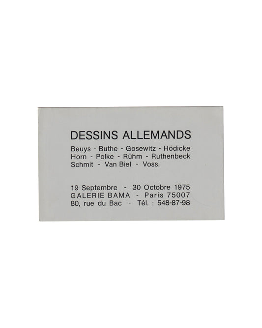 (exhibition card — front):

Exhibition announcement card for "Dessins Allemands" (German Drawings) at Galerie Bama, Paris 75007, 80 rue du Bac, 19 September – 30 October 1975. Artists listed: Beuys, Buthe, Gosewitz, Hödicke, Horn, Polke, Rühm, Ruthenbeck, Schmit, Van Biel, Voss.