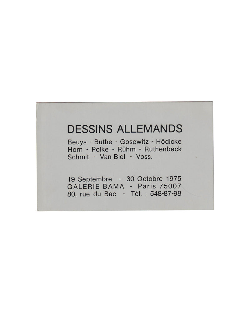 (exhibition card — front):

Exhibition announcement card for "Dessins Allemands" (German Drawings) at Galerie Bama, Paris 75007, 80 rue du Bac, 19 September – 30 October 1975. Artists listed: Beuys, Buthe, Gosewitz, Hödicke, Horn, Polke, Rühm, Ruthenbeck, Schmit, Van Biel, Voss.