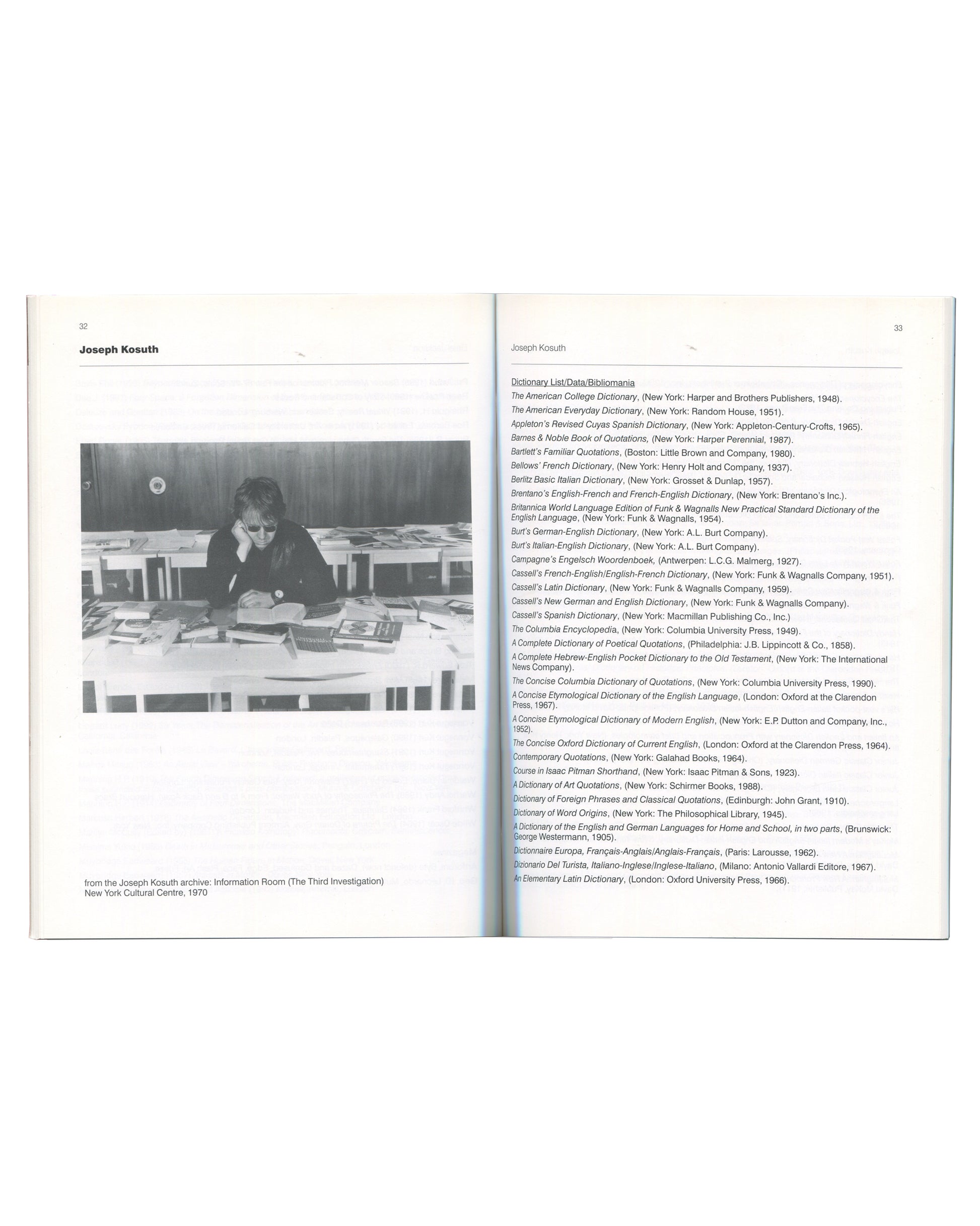 Joseph Kosuth, pp.32–33 — Black-and-white photograph of Kosuth at a desk surrounded by books (Information Room, New York Cultural Centre, 1970) opposite his Dictionary List/Data/Bibliomania bibliography.