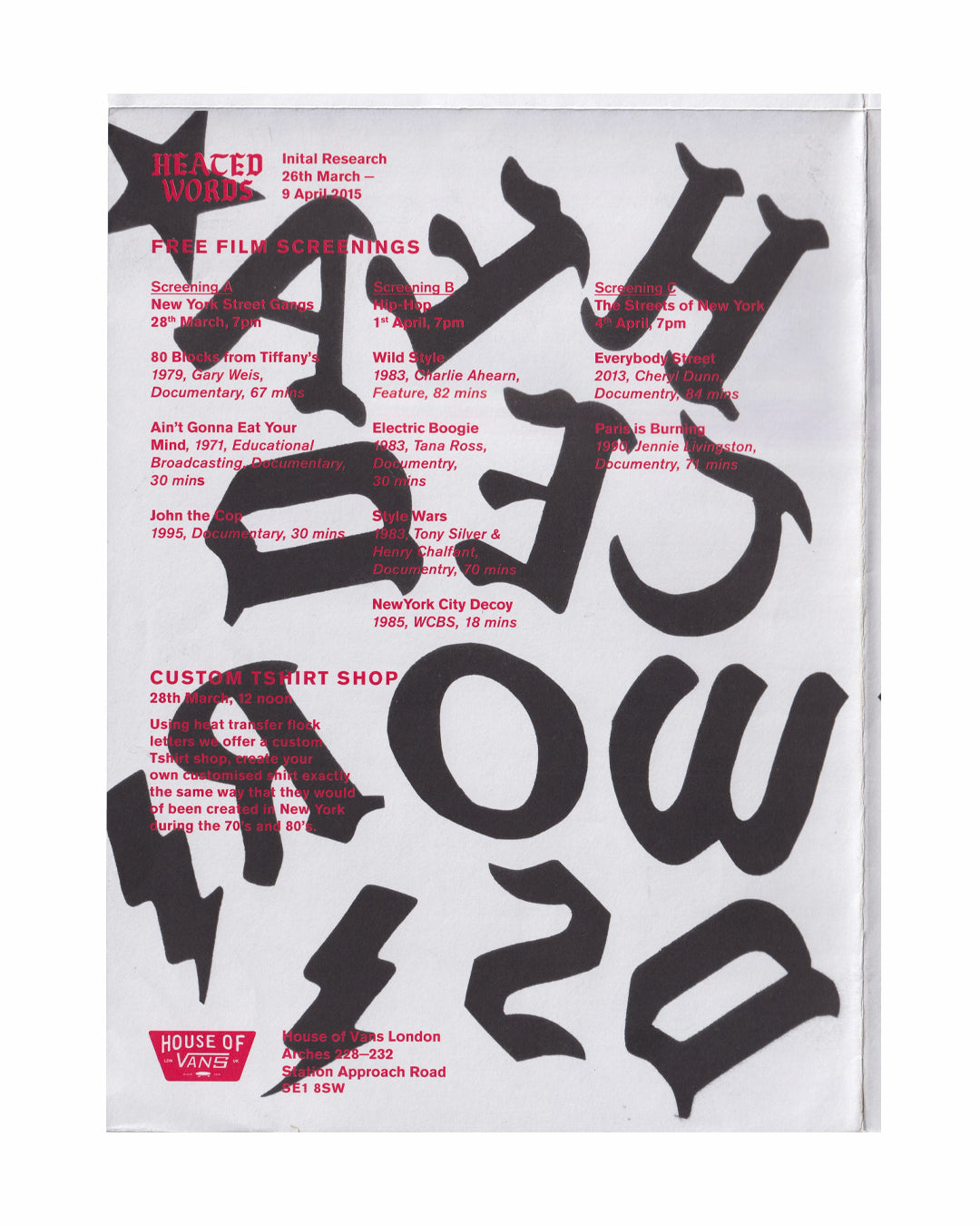 6. Heated Words: Initial Research, House of Vans London, 2015 — verso panel, free film screenings programme and custom t-shirt shop information with large typographic letterforms overprinted in black