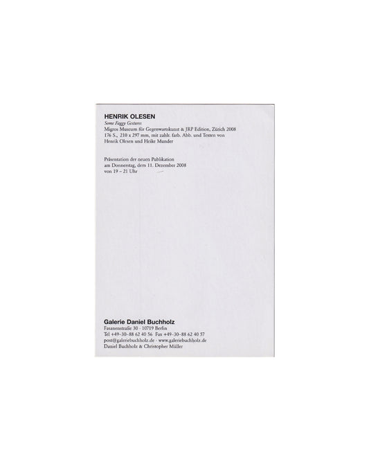 Henrik Olesen — Some Faggy Gestures, Galerie Daniel Buchholz Berlin 2008, verso: printed announcement text, restrained administrative layout, dated 11 December 2008