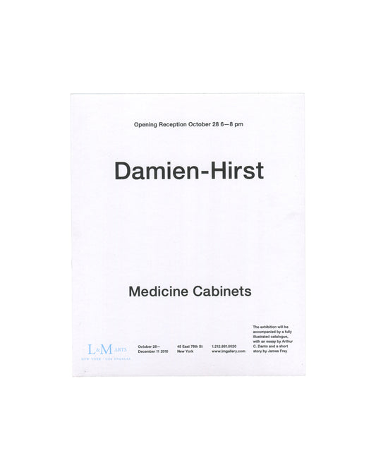 Damien Hirst, Medicine Cabinets, exhibition invitation verso. L&M Arts, New York, 2010. White card. 'Opening Reception October 28 6–8 pm' in small type at top. 'Damien-Hirst' in large bold sans-serif type centred; 'Medicine Cabinets' below. Footer row: L&M Arts logo (lower left); exhibition dates October 28–December 11 2010; address 45 East 78th St, New York; telephone 1.212.861.0020; website www.lmgallery.com. Note at lower right: 'The exhibition will be accompanied by a fully illustrated catalogue, with a