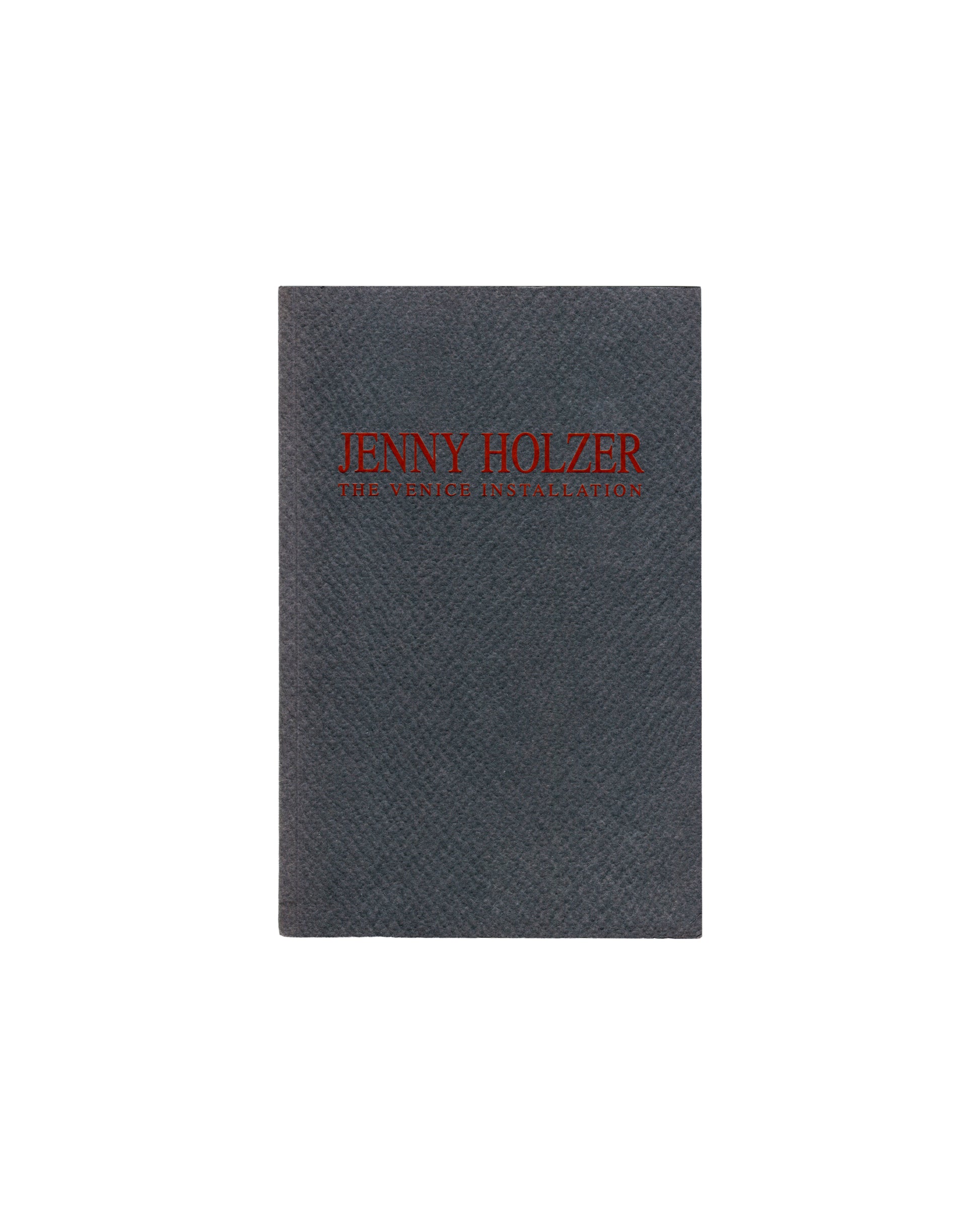 Jenny Holzer, The Venice Installation, 1990 — charcoal-grey textured cover with deep red lettering