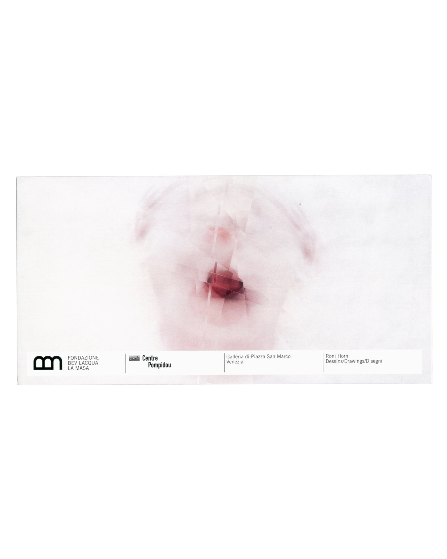  Recto — Clownpout (4) reproduction Roni Horn, Dessins / Drawings / Disegni, Fondazione Bevilacqua La Masa / Centre Pompidou, Venice, 2004. Exhibition invitation recto: full-bleed colour reproduction of Clownpout (4), 2002 — two photographic heads cut apart and interlocked, face appearing simultaneously doubled, blurred and partially erased; pale pink and white tones, open mouth visible at centre, features dissolved into abstraction; lower edge, horizontal strip with institutional logos and text in small bl