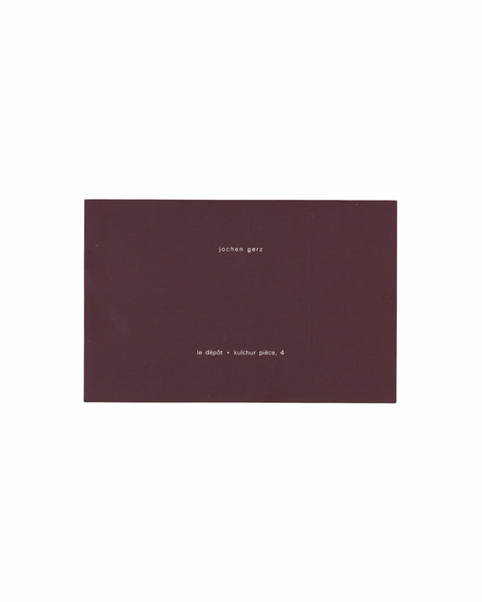 Front cover: Jochen Gerz — Le Dépôt · Kulchur Pièce 4, 1979 — original exhibition invitation, deep burgundy card with white letterpress text, Galerie Baudoin Lebon, Paris