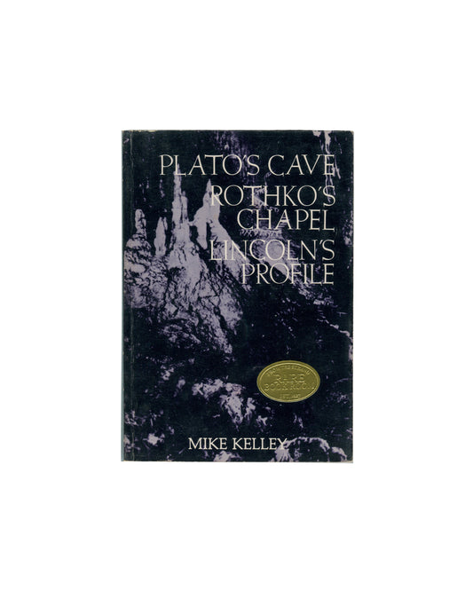 Mike Kelley, Plato's Cave, Rothko's Chapel, Lincoln's Profile, New City Editions, 1986, front cover with Strand Rare Book Room label