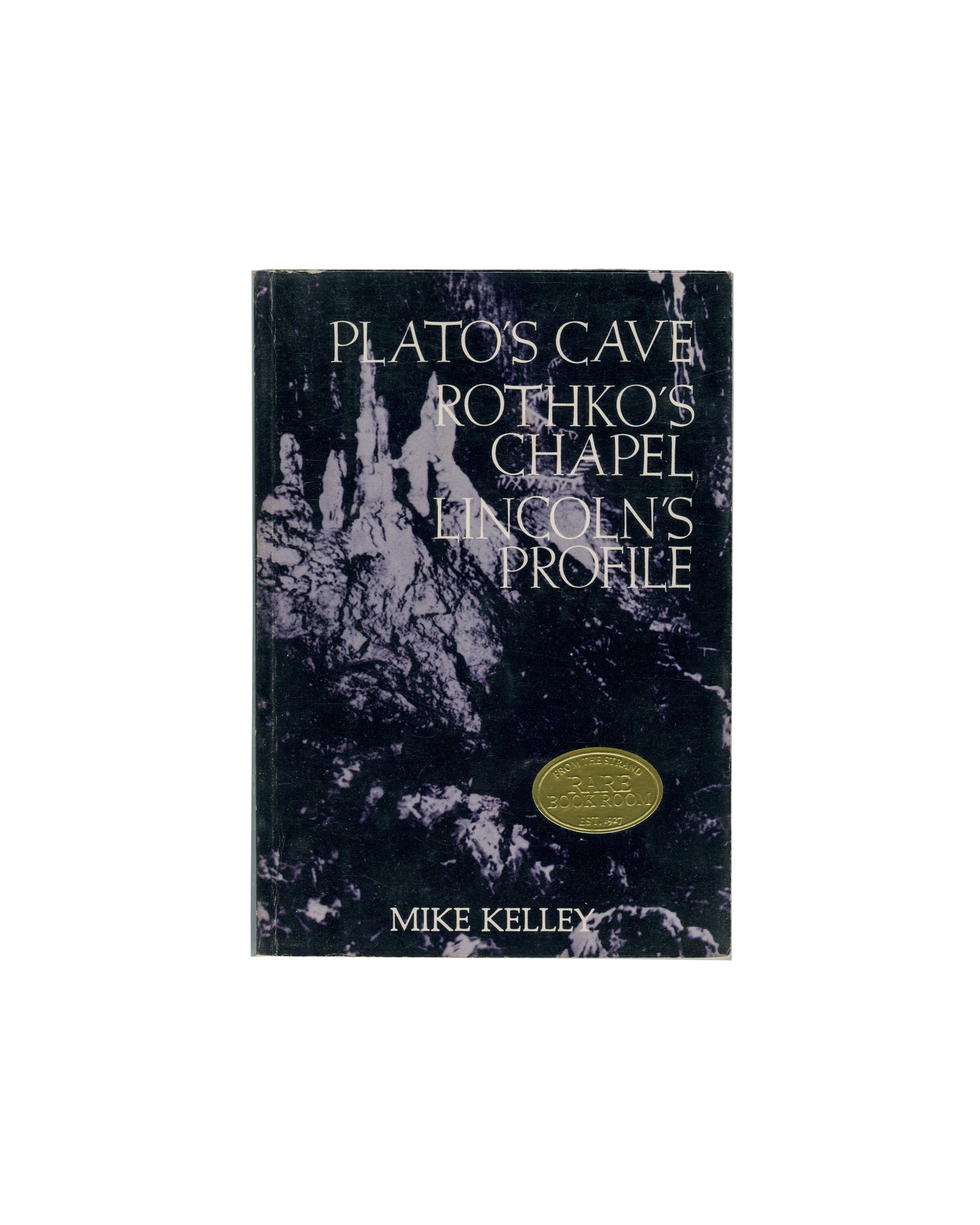 Mike Kelley, Plato's Cave Rothko's Chapel Lincoln's Profile, 1986, front cover, cave photograph, gold Strand label 