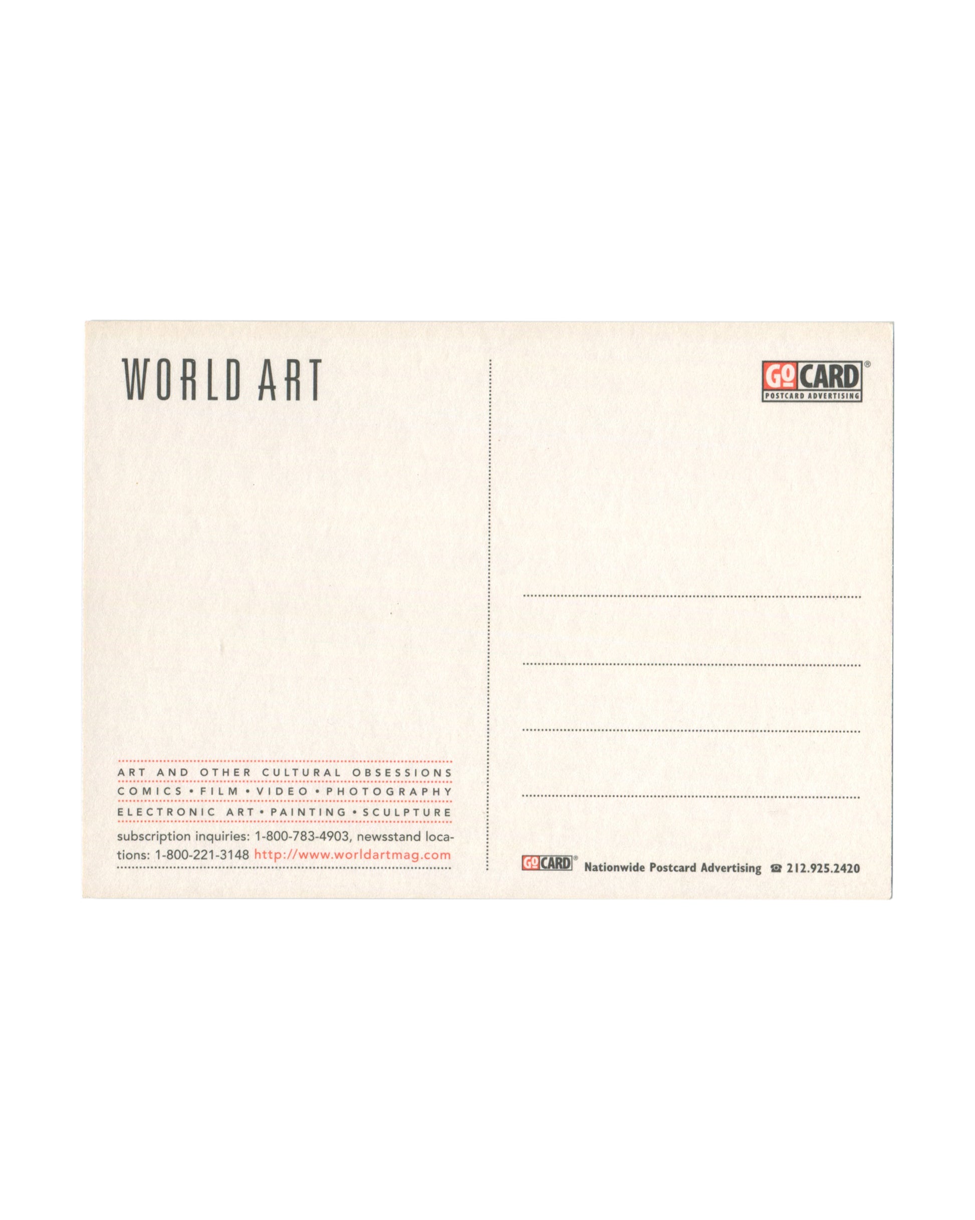 Reverse of c. 2000–2001 Mike Kelley World Art magazine GoCard promotional postcard, showing the standard GoCard postcard reverse with WORLD ART in large black sans-serif capitals at upper left, the GoCard Postcard Advertising logo in red and black at upper right, four dotted address lines at right, and a subscription information block at lower left reading ART AND OTHER CULTURAL OBSESSIONS / COMICS • FILM • VIDEO • PHOTOGRAPHY / ELECTRONIC ART • PAINTING • SCULPTURE with telephone numbers and website addres